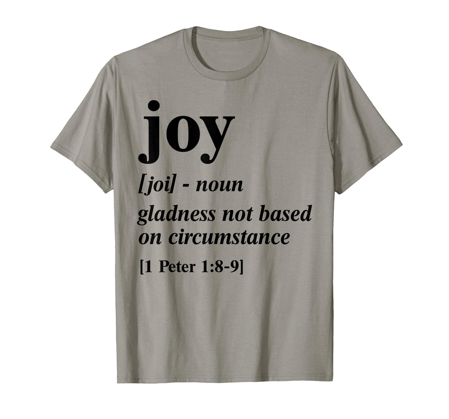 Joy Gladness Not Based On Circumstance T-Shirt