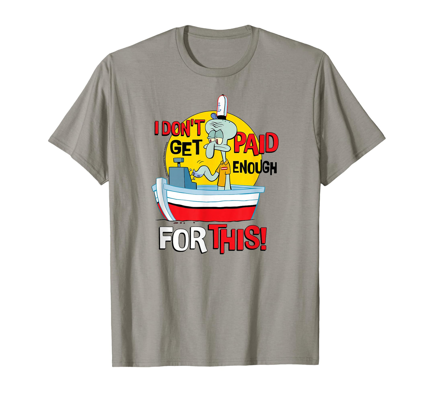 SpongeBob SquarePants - Squidward Don't Get Paid Enough T-Shirt