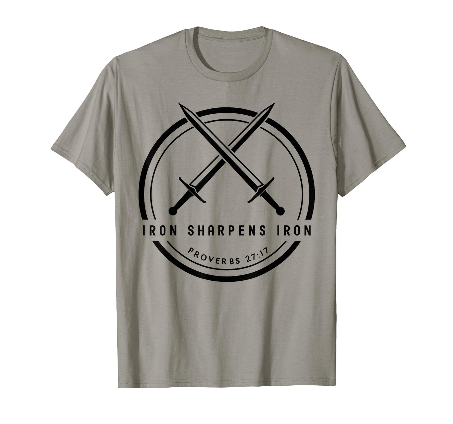 Iron Sharpens Iron Proverbs 27:17 Sword Bible Verse T-Shirt