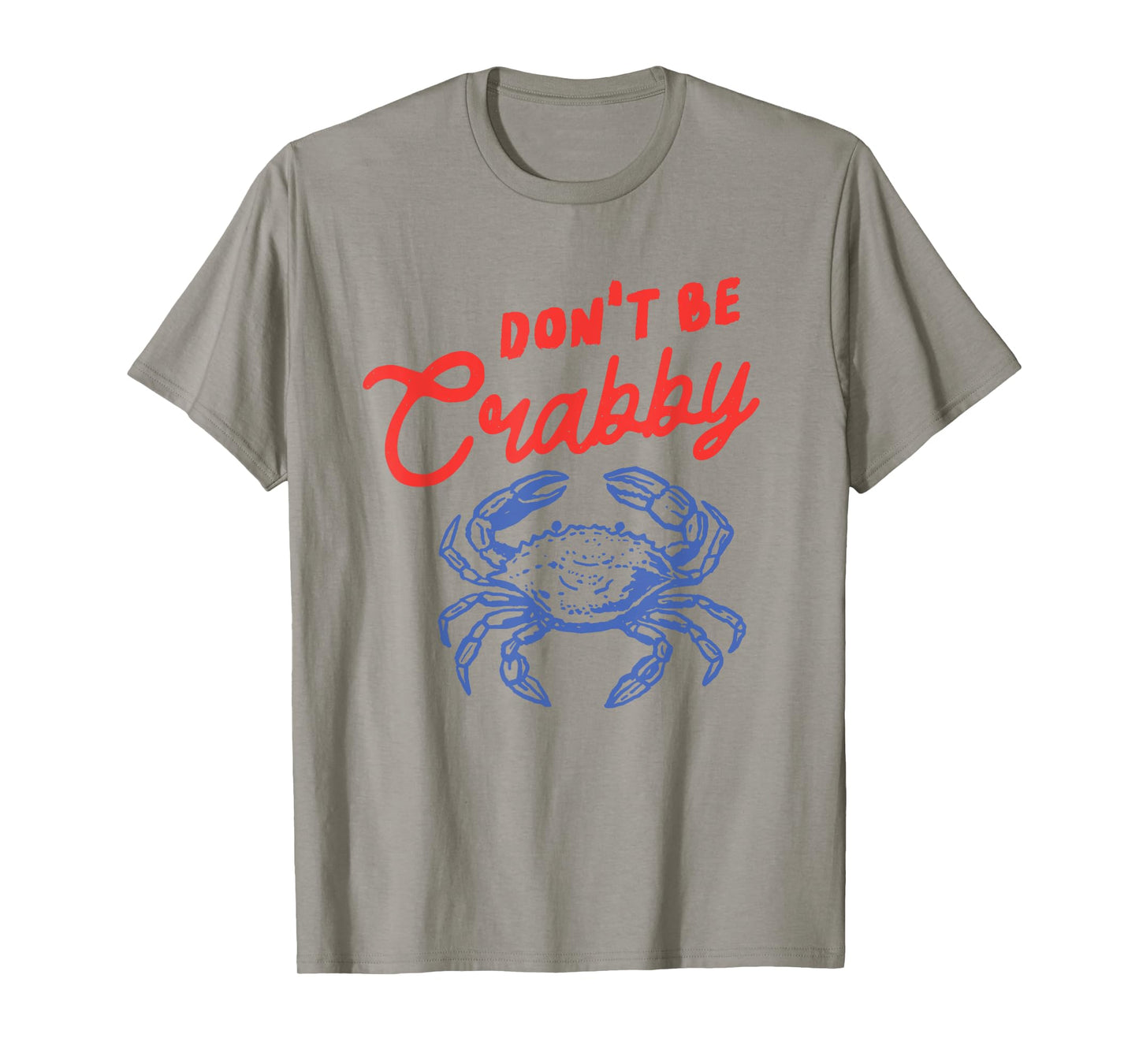 Funny Don't Be Crabby Crab Cartoon Humor Beach Sea Coastal T-Shirt
