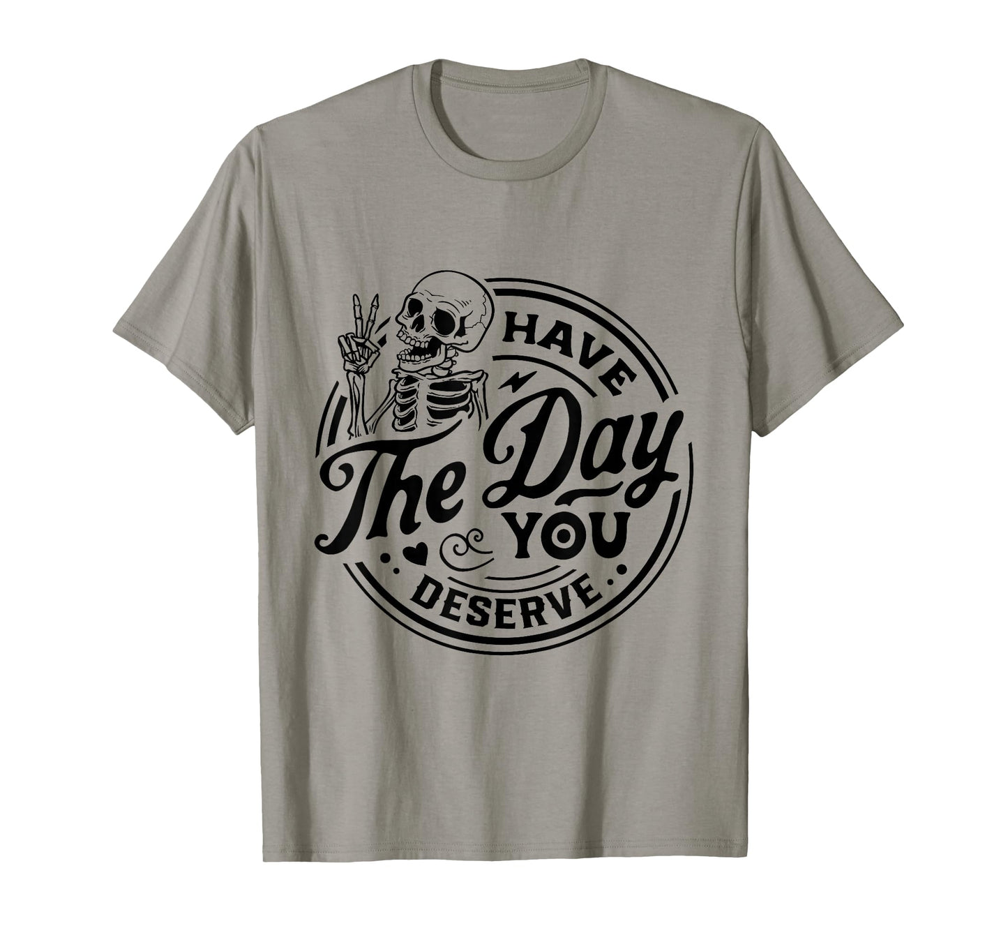 Vintage Skeleton Have The Day You Deserve Peace Valentine T-Shirt