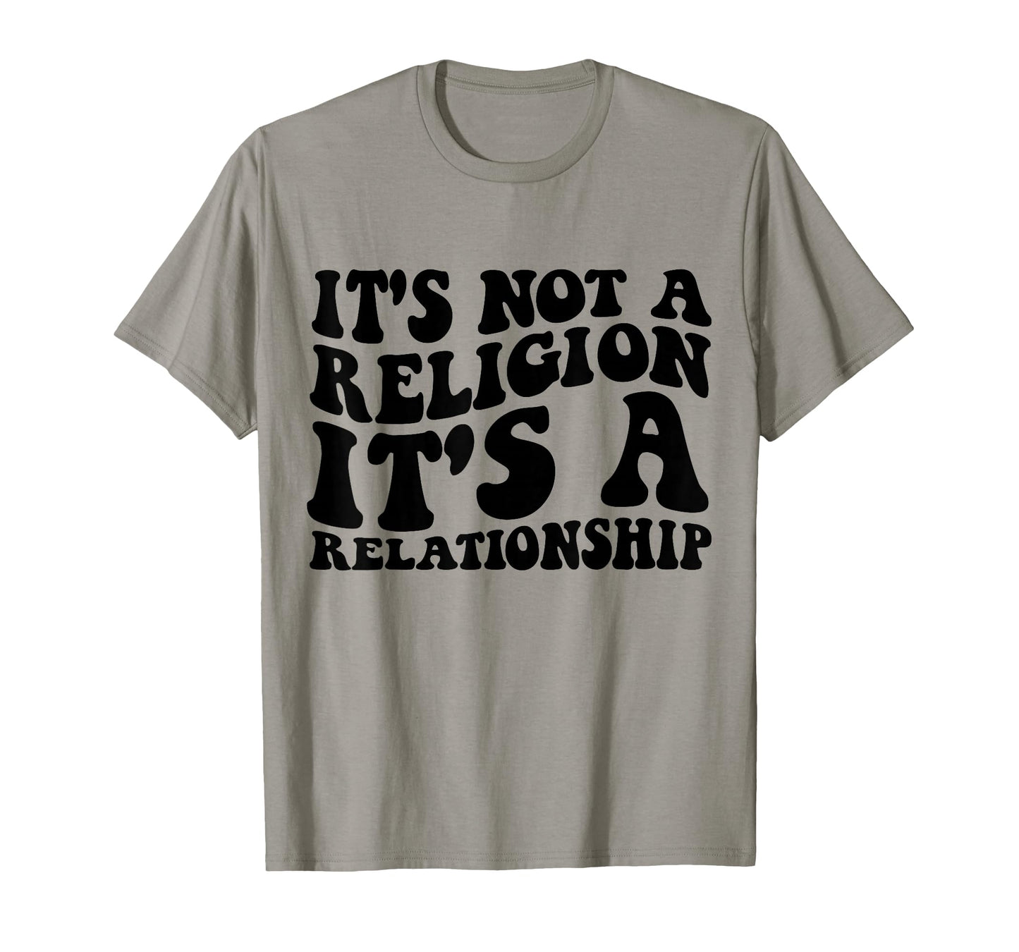 Jesus It's Not a Religion It's a Relationship Shirt T-Shirt
