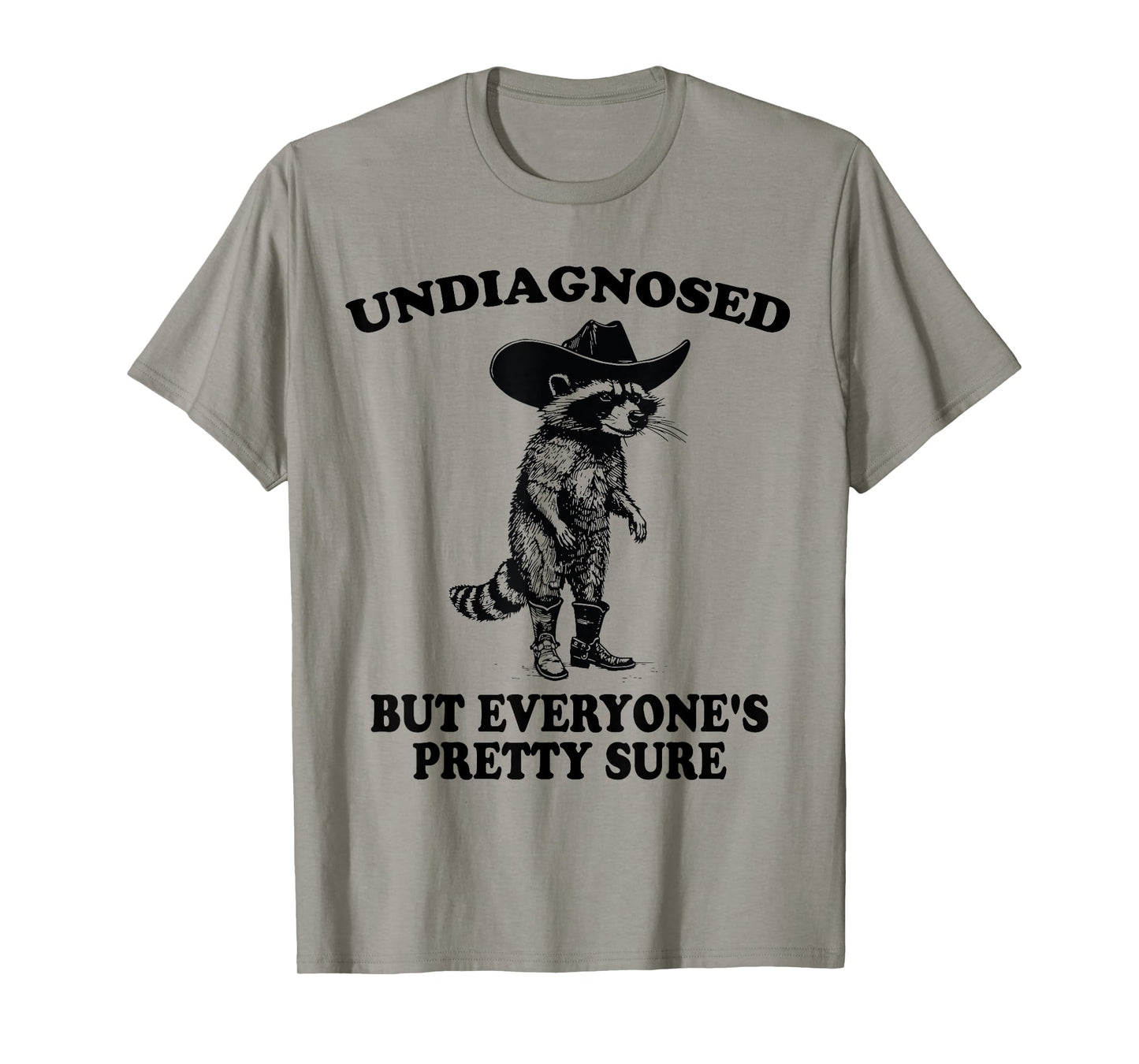 Undiagnosed But Everyone's Pretty Sure Funny Cowboy Raccoon T-Shirt