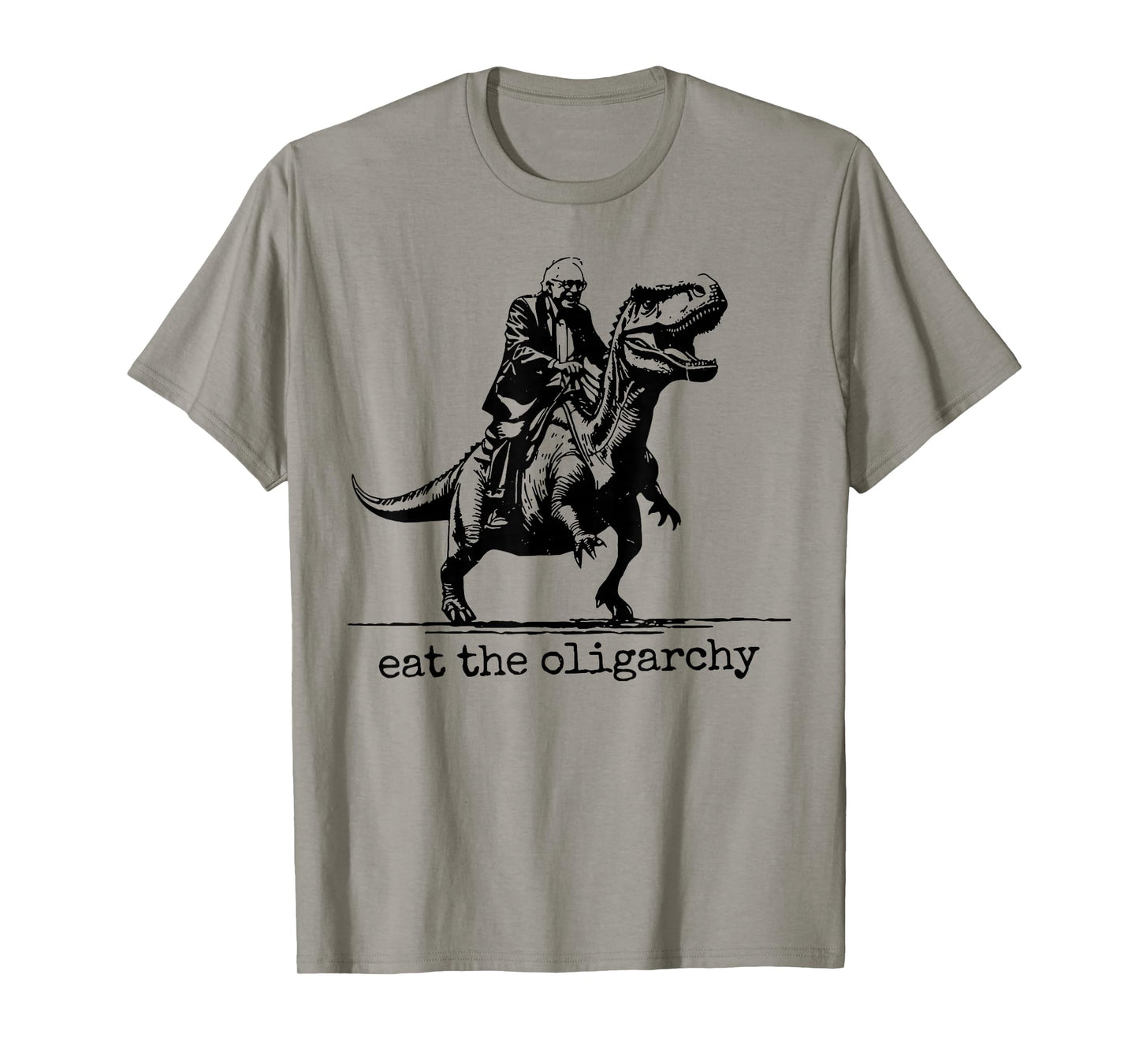 Eat The Oligarchy - Bernie Sanders riding a T-rex T-Shirt