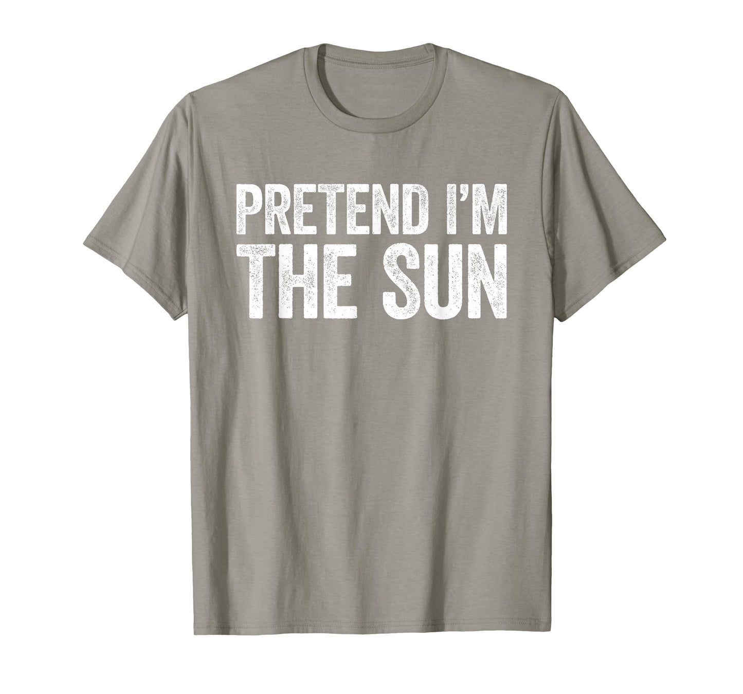 Pretend I'm The Sun Shirt Adult Kids Men Women Costume T-Shirt