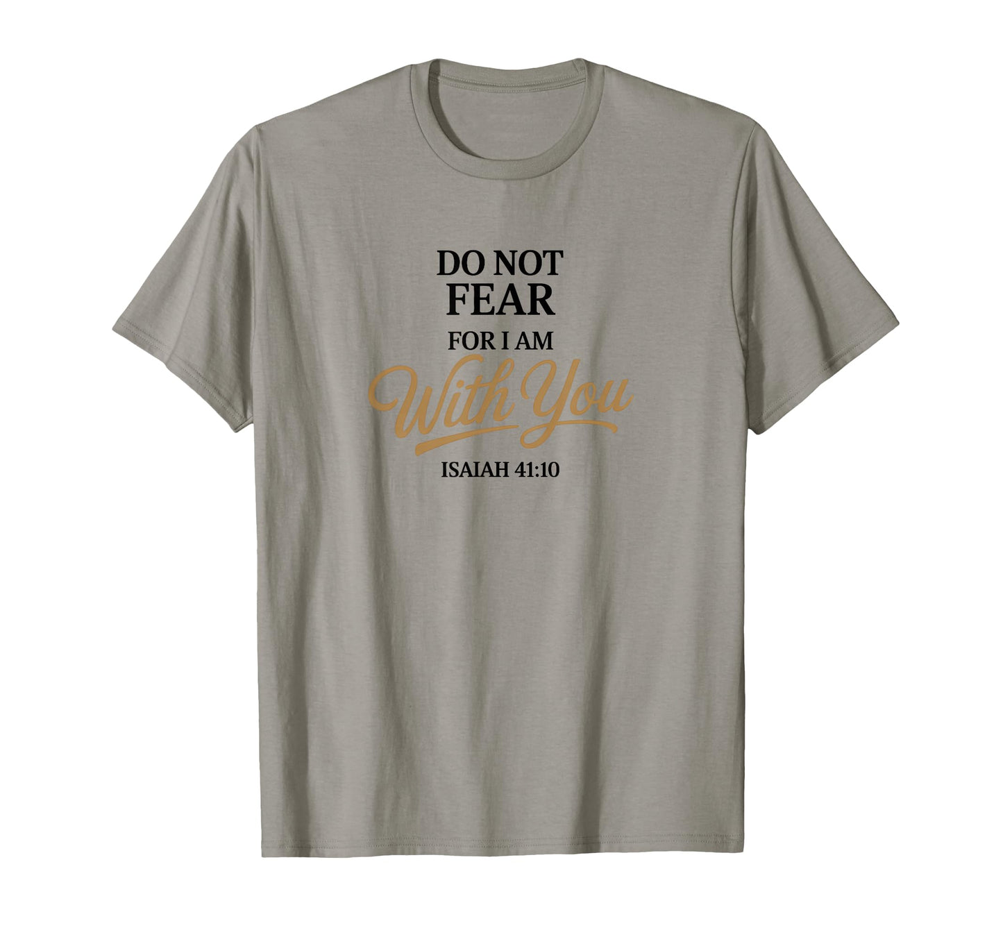 Bible Verse Isaiah 41:10 Christian Quote T-Shirt