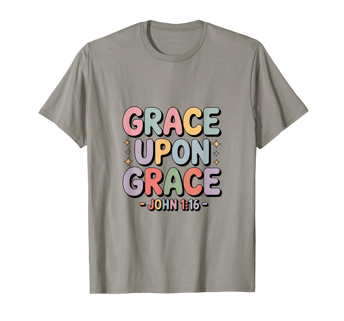 Grace Upon Grace John 1 16 Bible Verse Christian T-Shirt