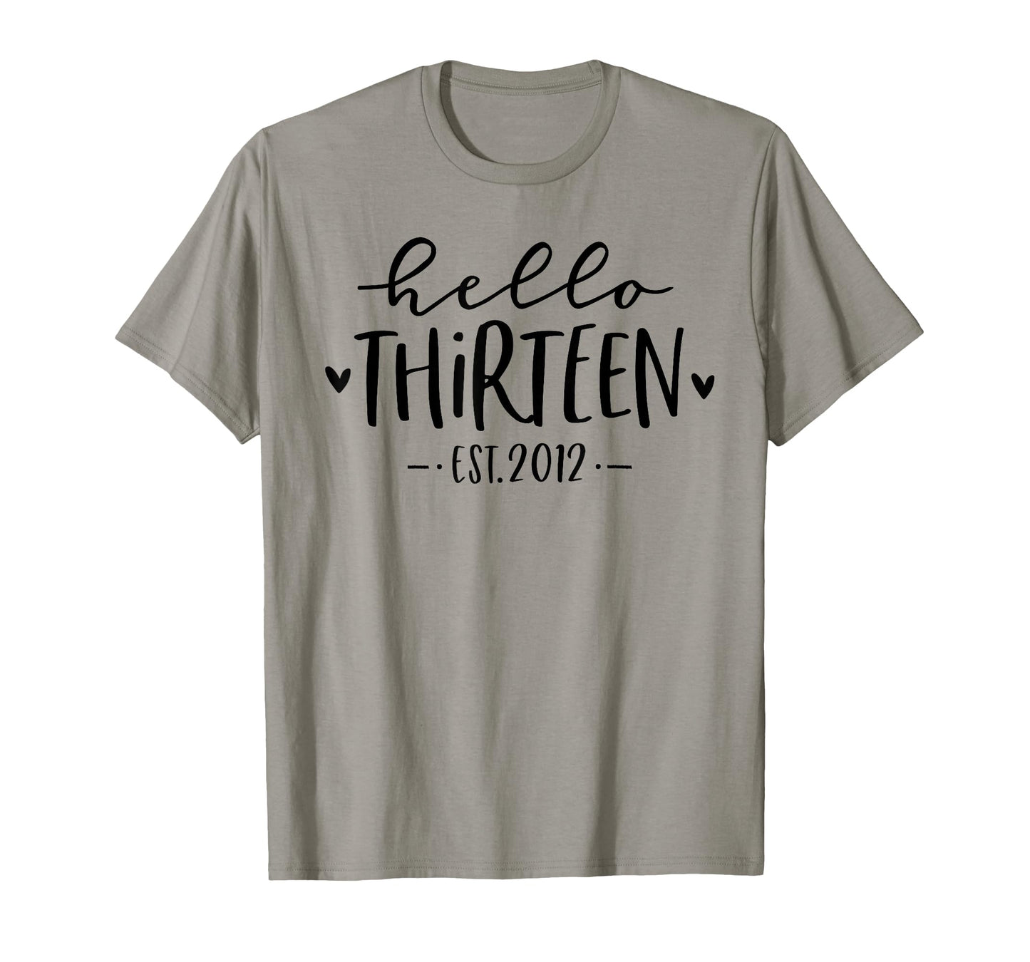 Hello Thirteen Est 2012 13th Birthday Girl 13-Year-Old T-Shirt