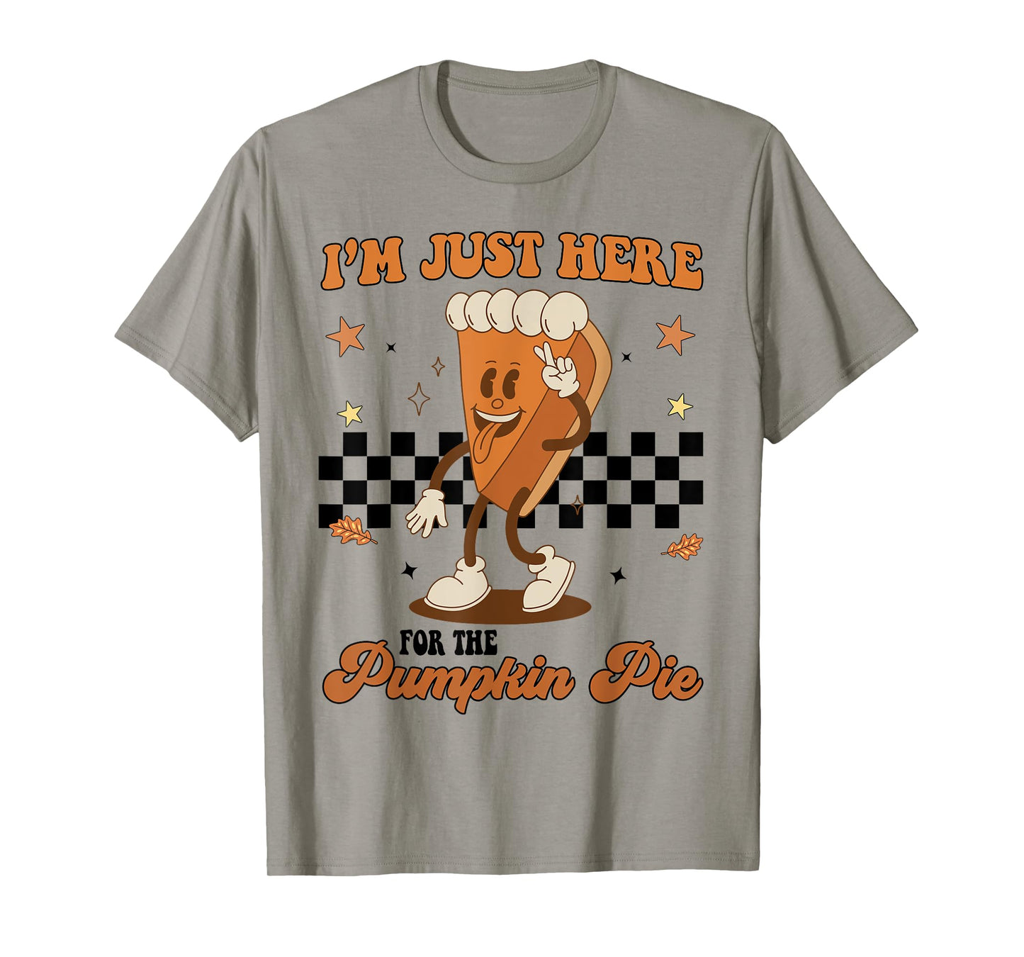 Thanksgiving I'm Just Here For The Pumpkin Pie Toddler Boy T-Shirt