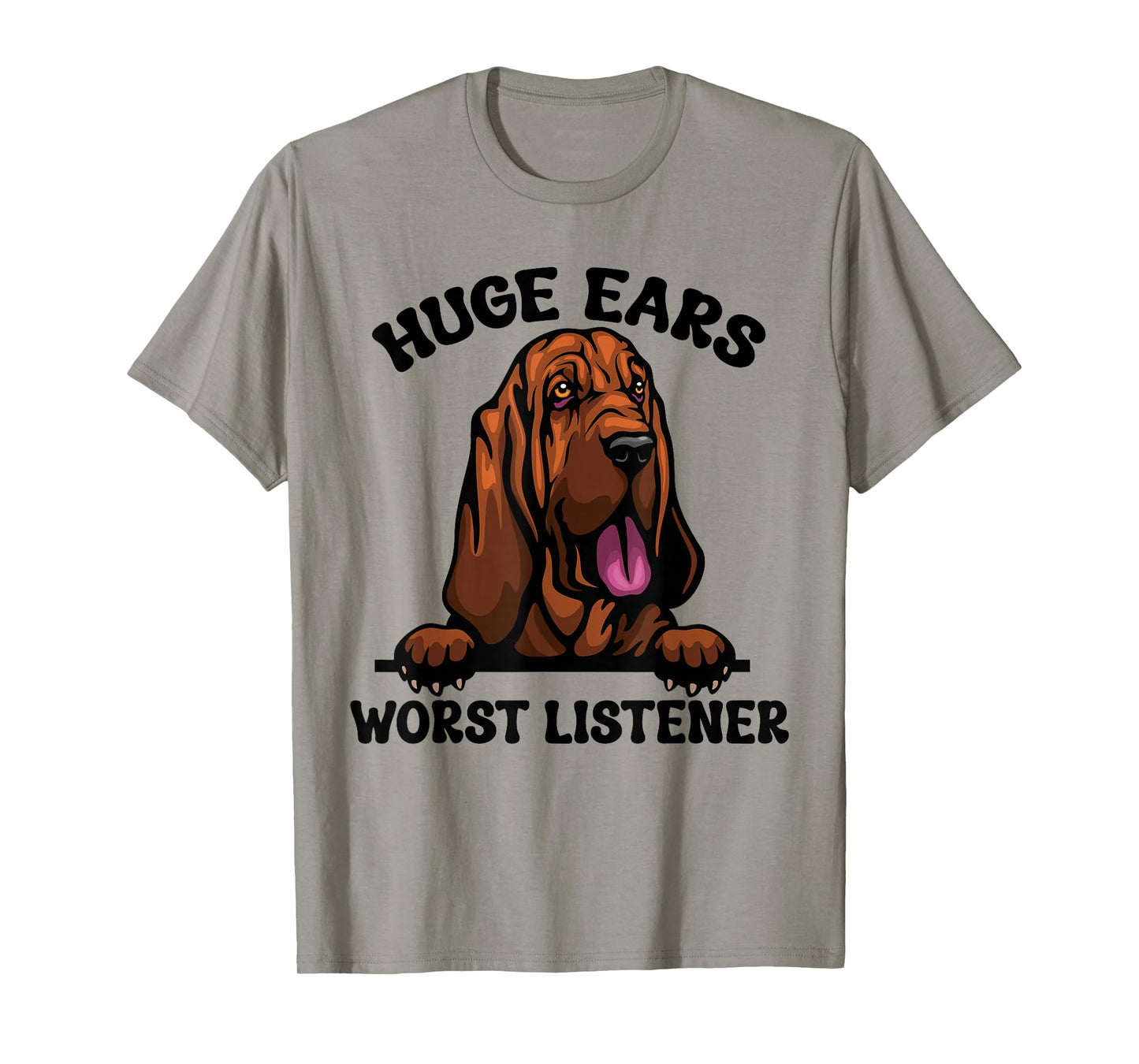 Funny Bloodhound Huge Ears Worst Listener Cute Dog Owner T-Shirt
