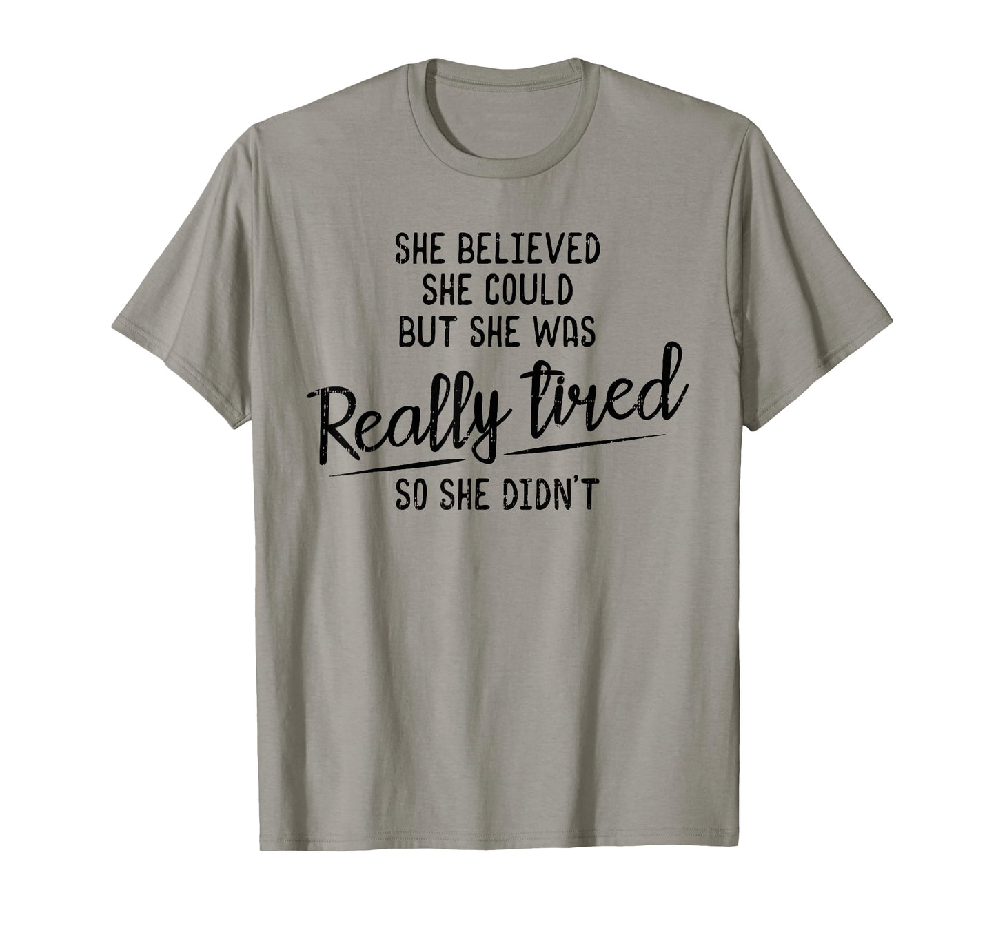 She Believed She Could But She Was Really Tired Gym T-Shirt