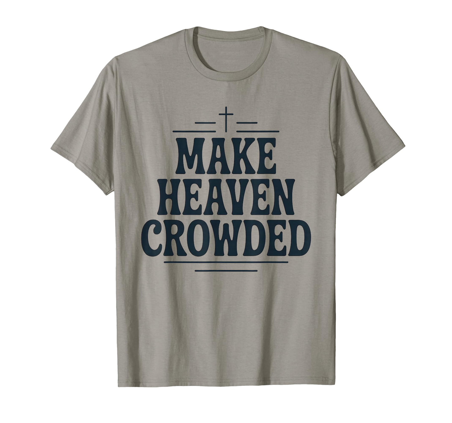 Vintage Christian Make Heaven Crowded Tee Retro Faith Design T-Shirt