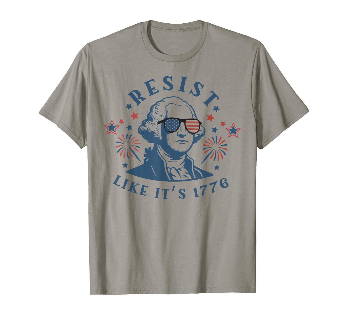 Resist Like It's 1776 Rejecting Kings 4th of July Anti-Trump T-Shirt