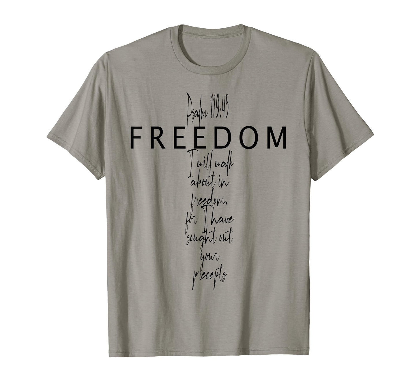 Psalm 119 45 Freedom Jesus Faith God Christian Cross Bible T-Shirt