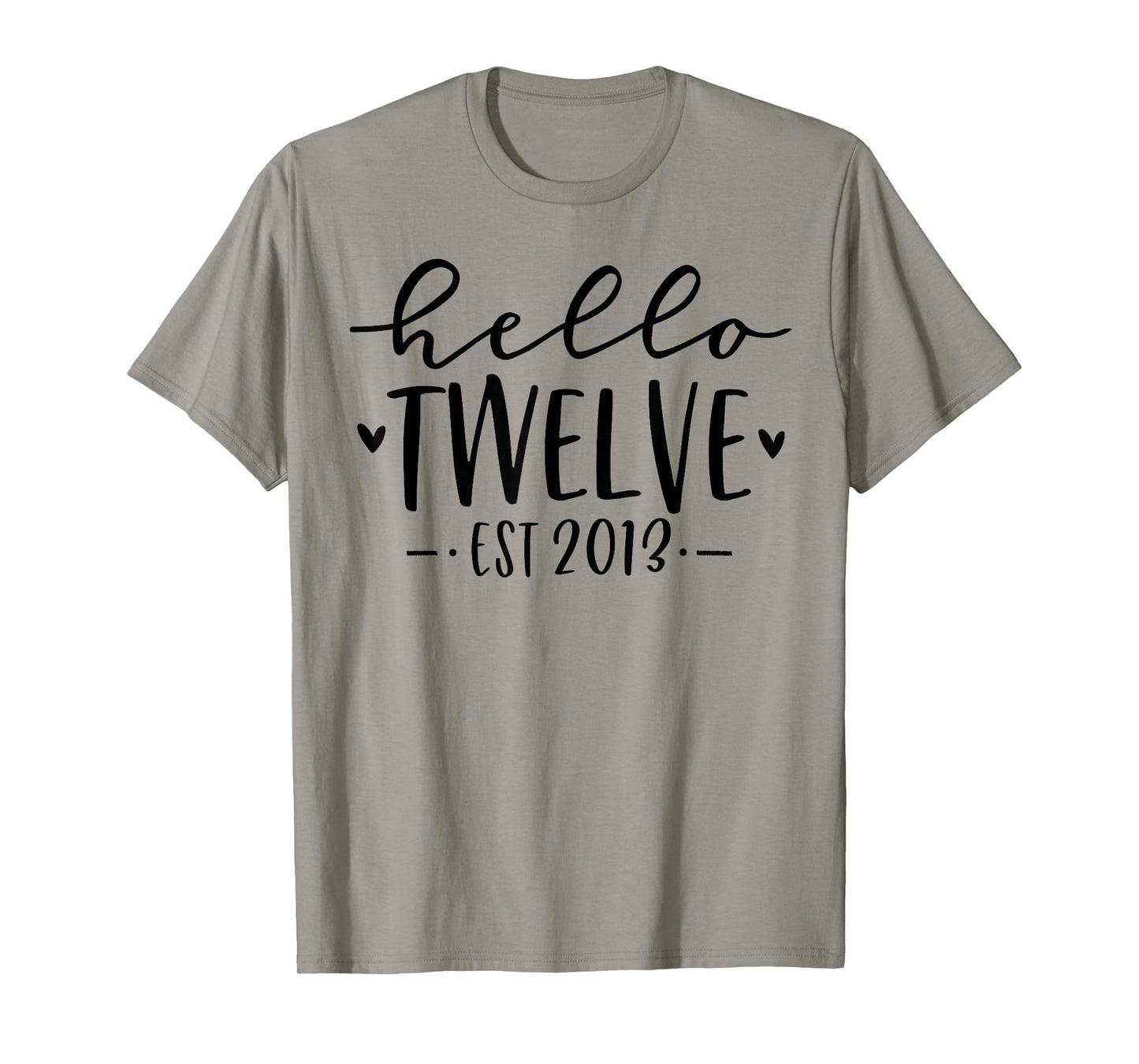 Hello Twelve Est 2013 12th Birthday Girl 12-Year-Old T-Shirt