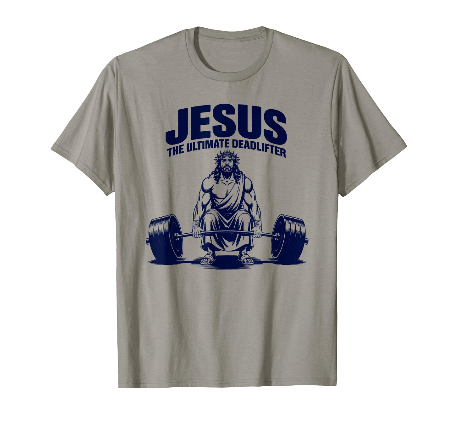 Funny Christian Workout Gym Jesus The Ultimate Deadlift T-Shirt