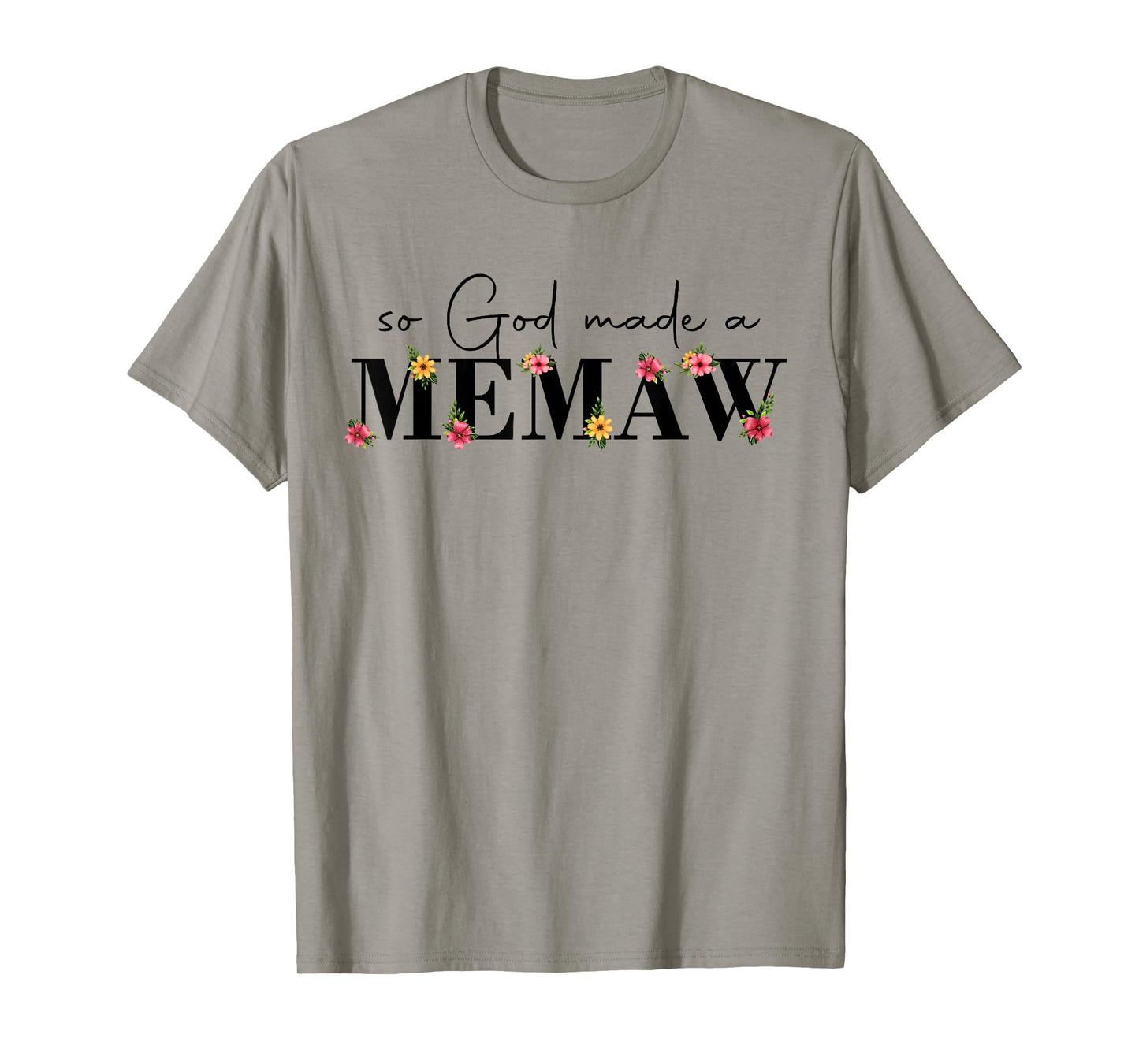 So God Made A Memaw Flower Grandma Happy Mothers Day T-Shirt