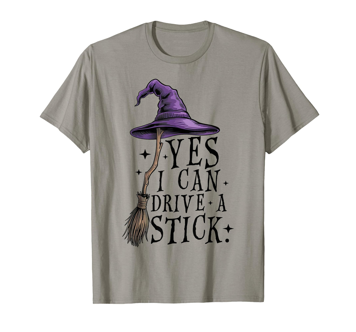 Yes I Can Drive A Stick Halloween Witch Funny T-Shirt