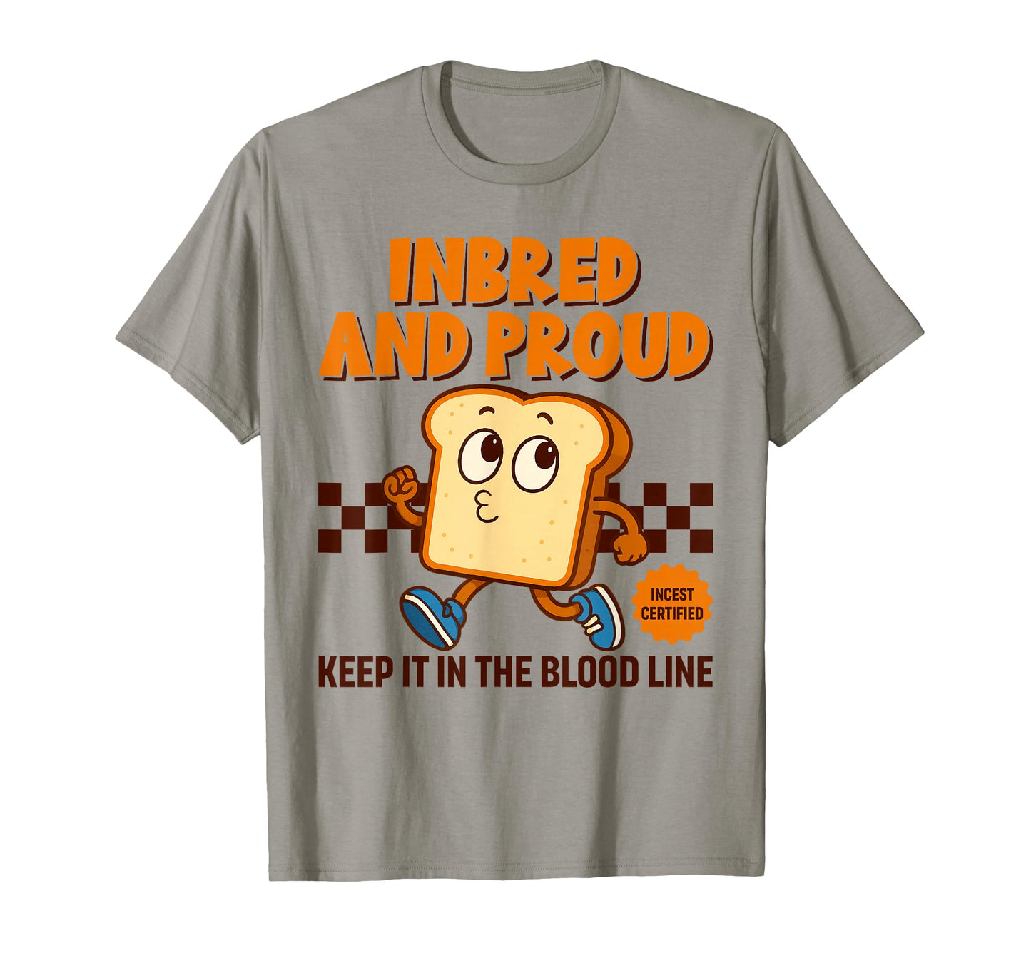 Inappropriate Funny Inbred Proud Embarrassing Adult Humor T-Shirt