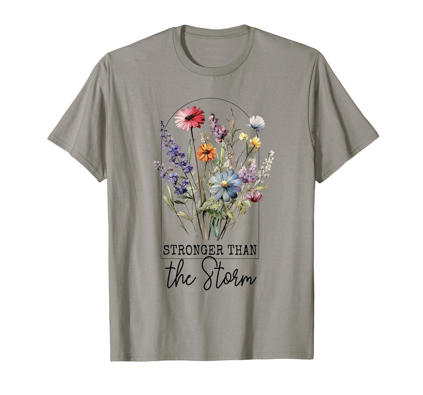 Stronger than the Storm Flower Motivational Inspiration T-Shirt