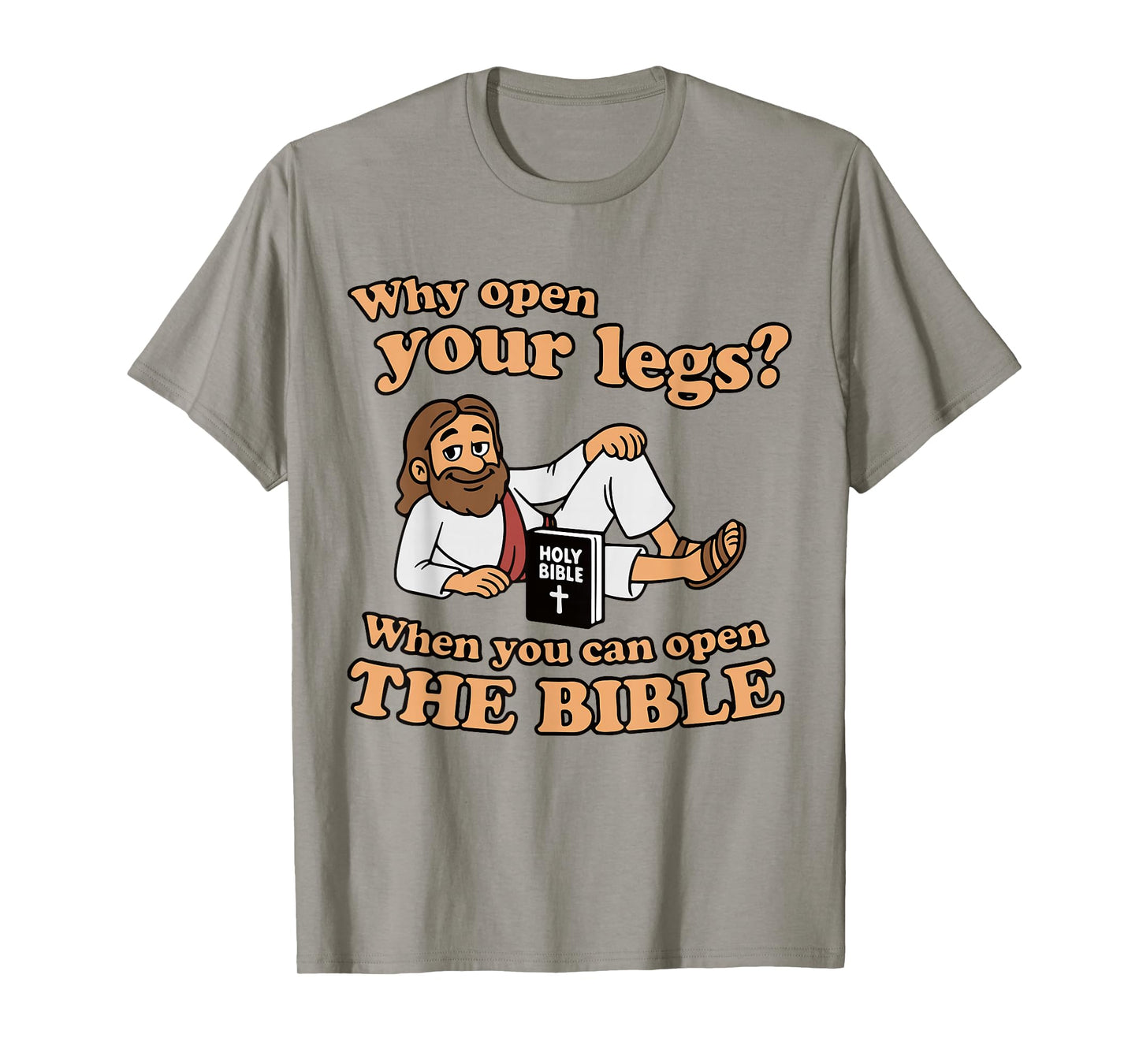 Groovy Jesus Why Open Your Legs When You Can Open The Bible T-Shirt