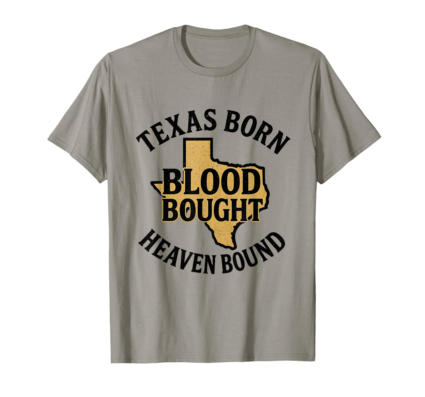 Texas Born Blood Bought Heaven Bound T-Shirt