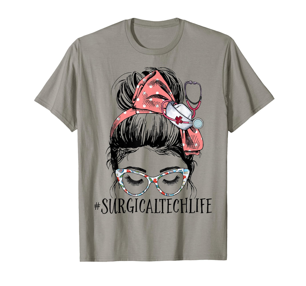 Surgical Tech Life Funny Messy Bun Women Surgical Nursing T-Shirt