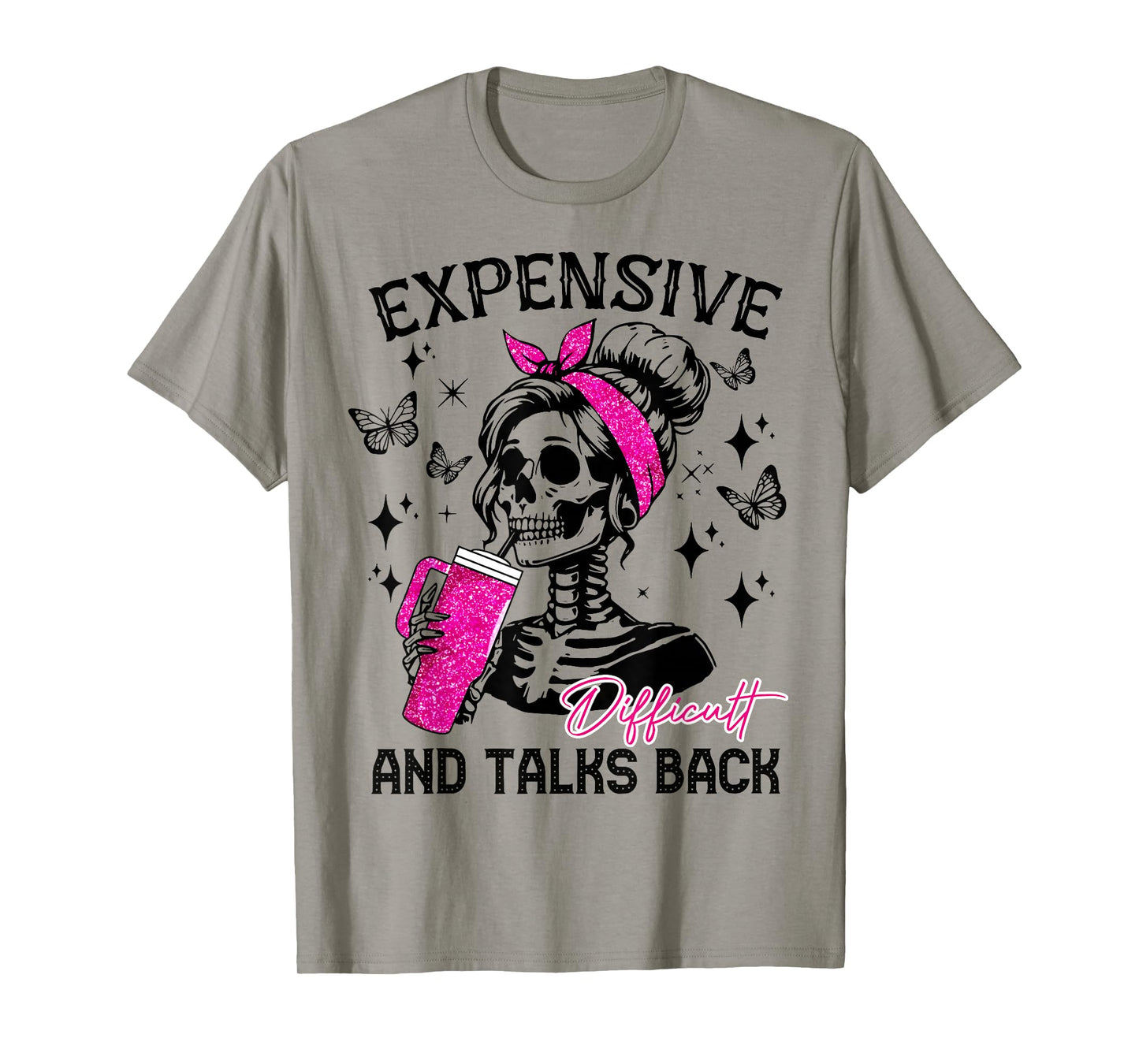 Expensive Difficult And Talks Back Messy Bun T-Shirt