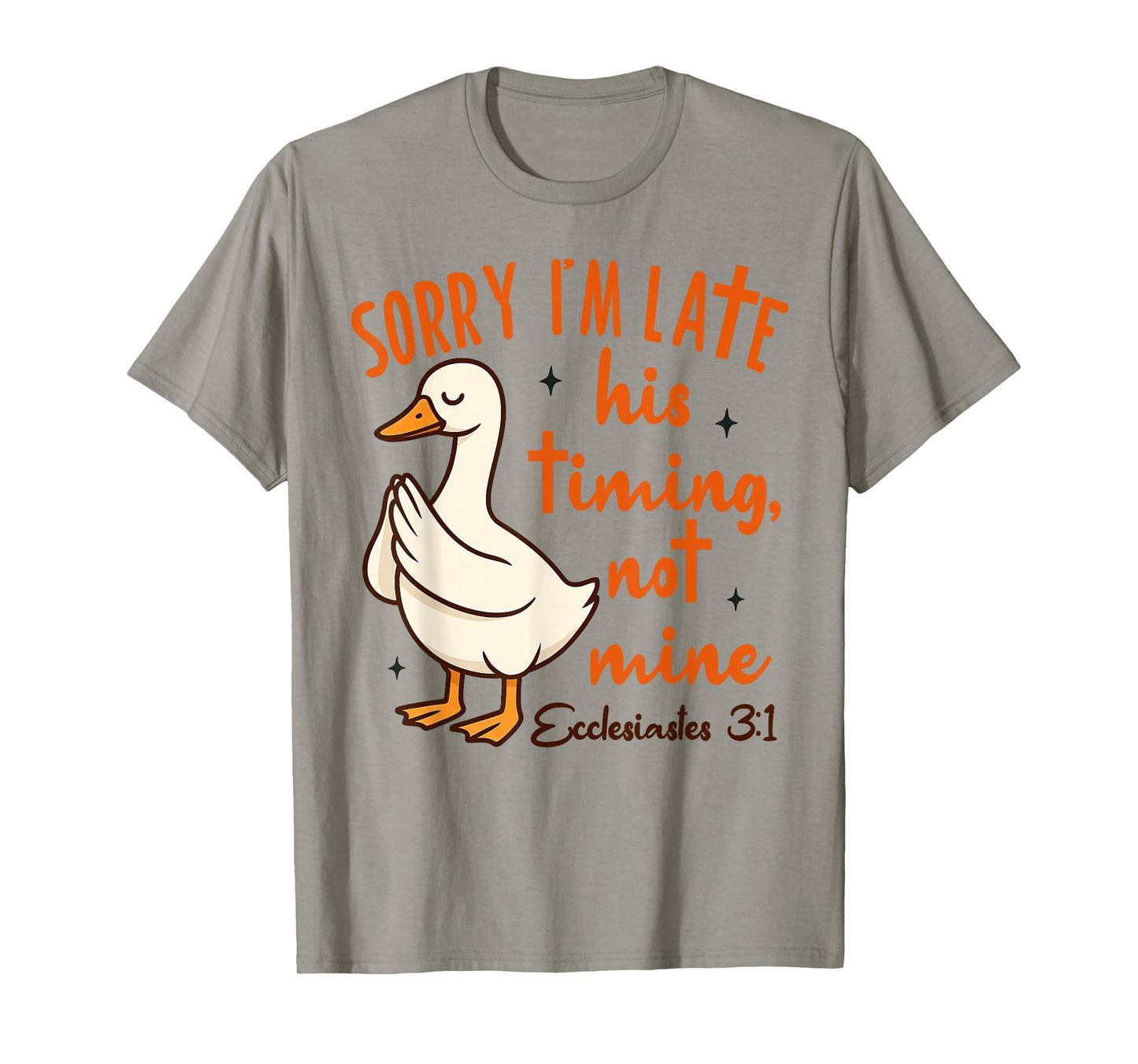 Christian Goose Bible Verse I'm Late His Timing Not Mine T-Shirt