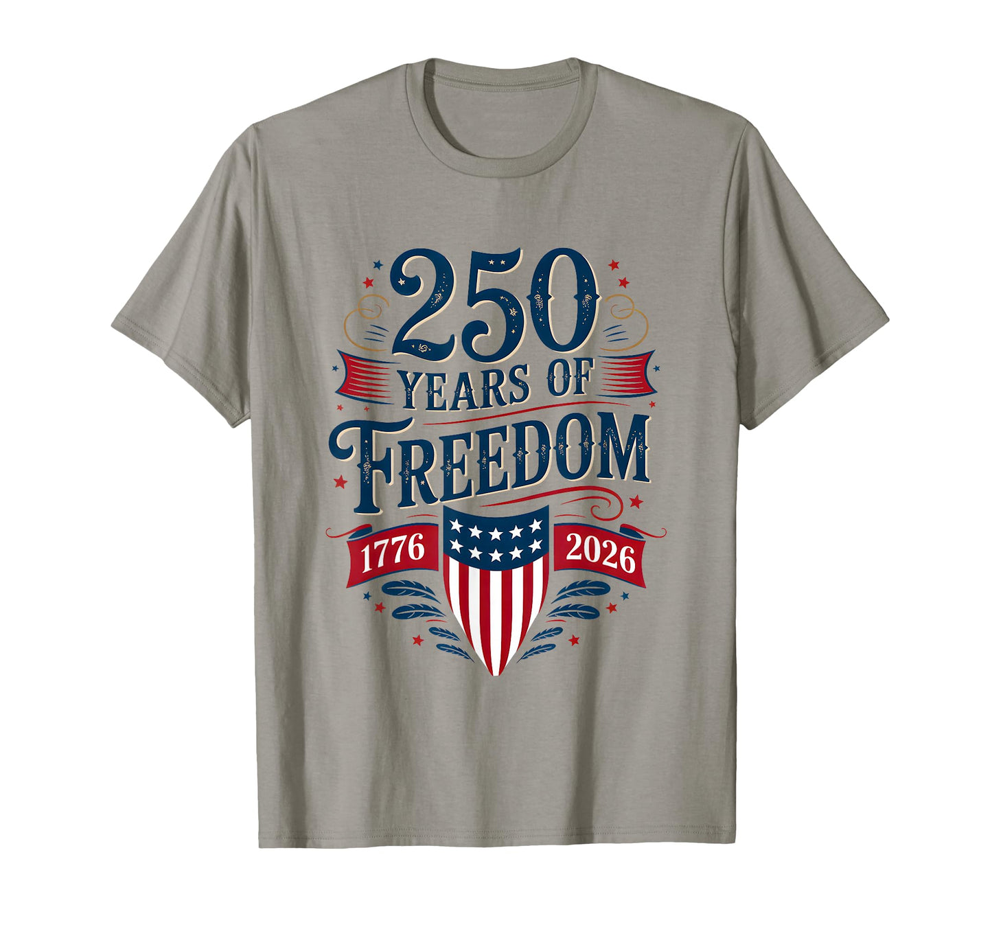 250 Years of Freedom 1776 2026 July 4th 250th Birthday T-Shirt