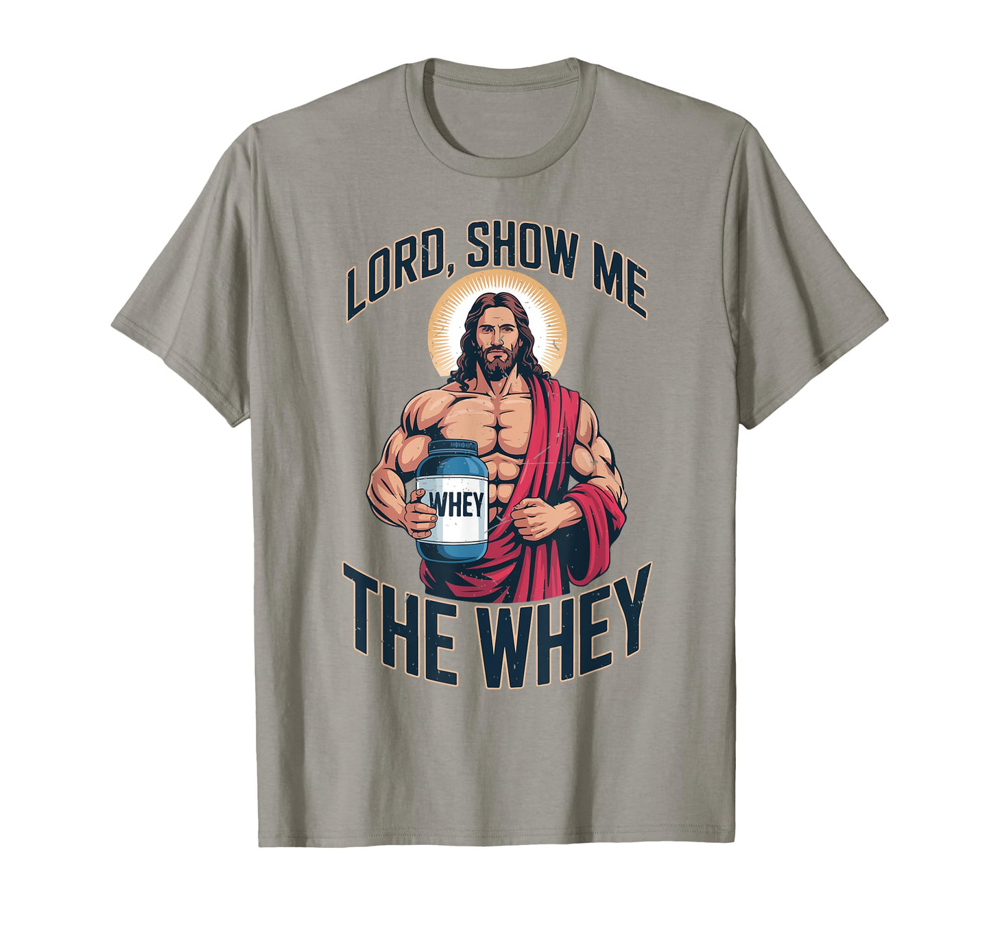 Mens Funny Christian Workout Lord Show Me The Whey Jesus Gym T-Shirt