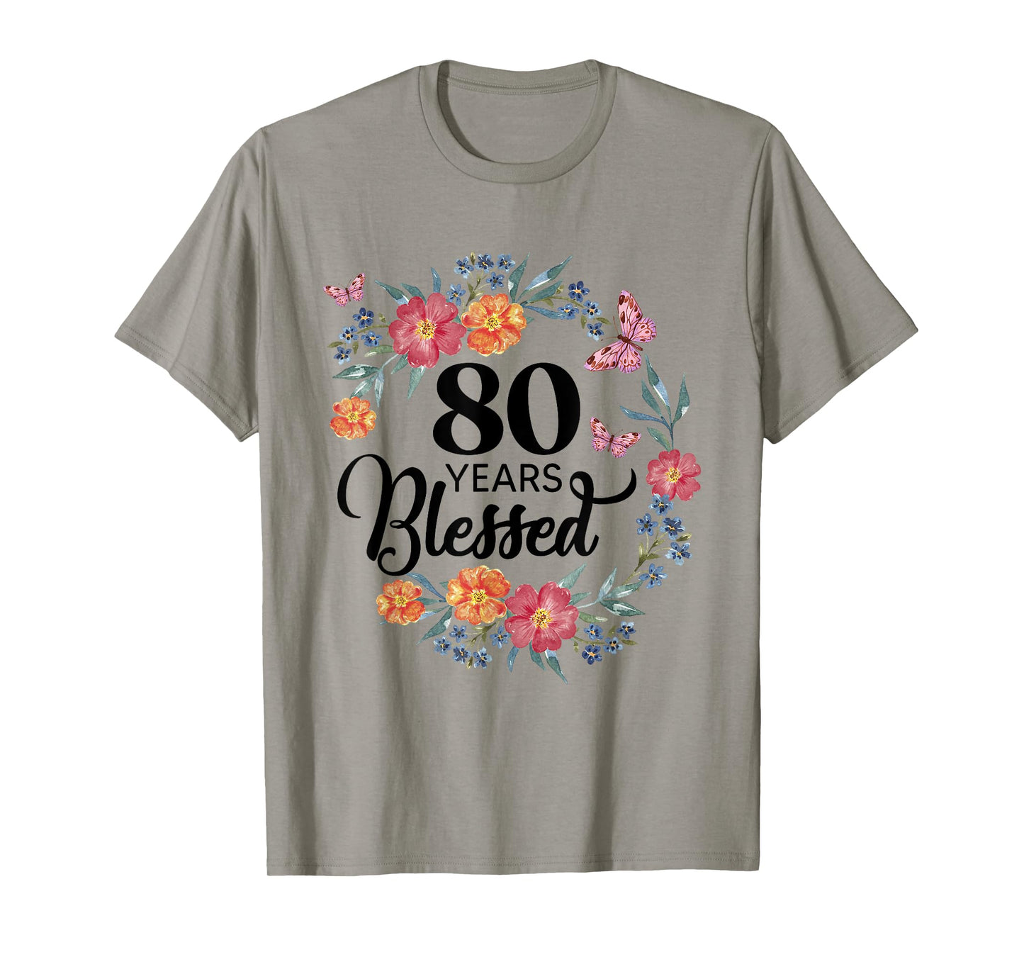80 Years Blessed 80 Year Old BDay Floral 80th Birthday Gifts T-Shirt