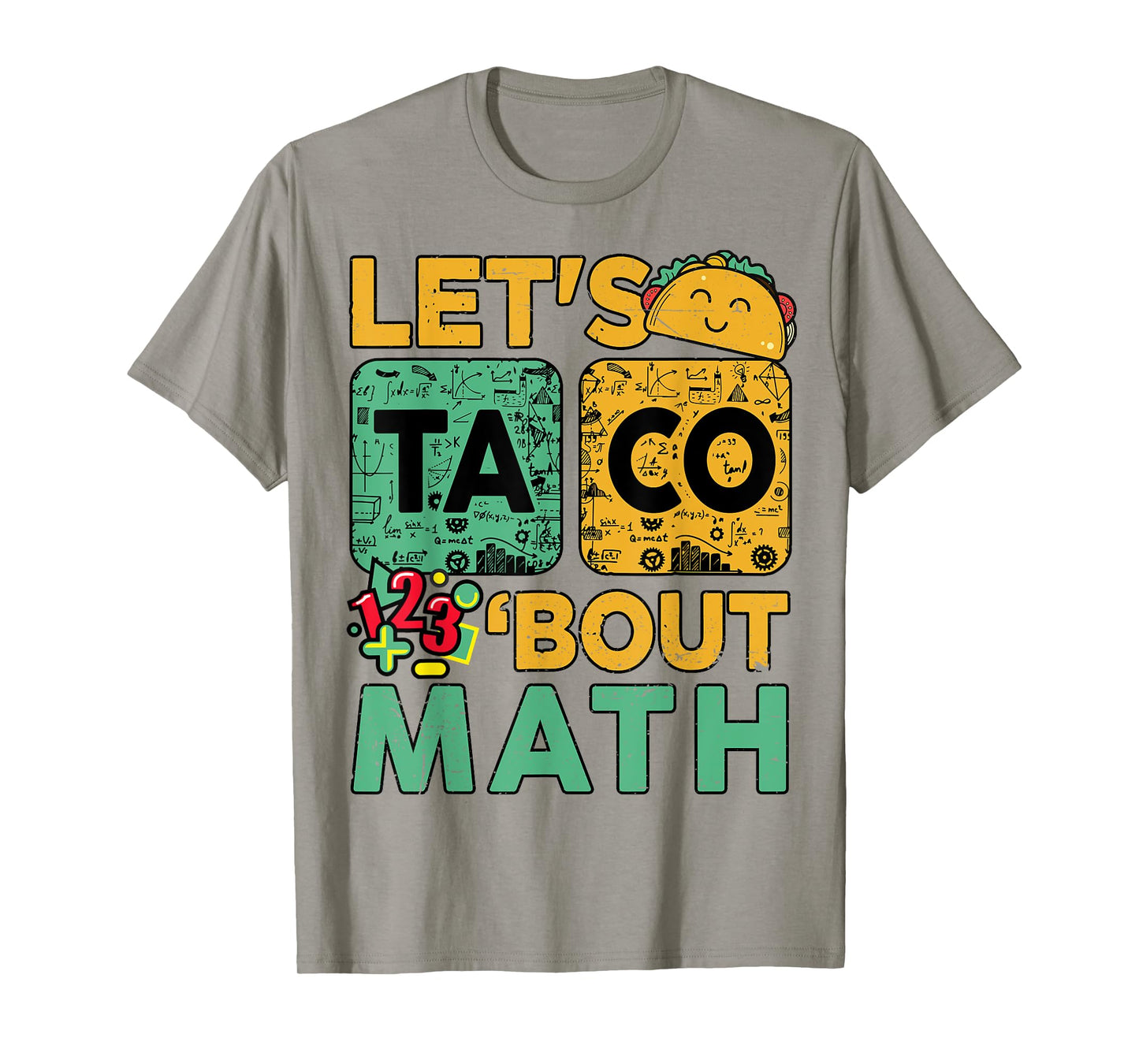 Let Taco Bout Math-Shirt Men Women Teacher Funny Back School T-Shirt