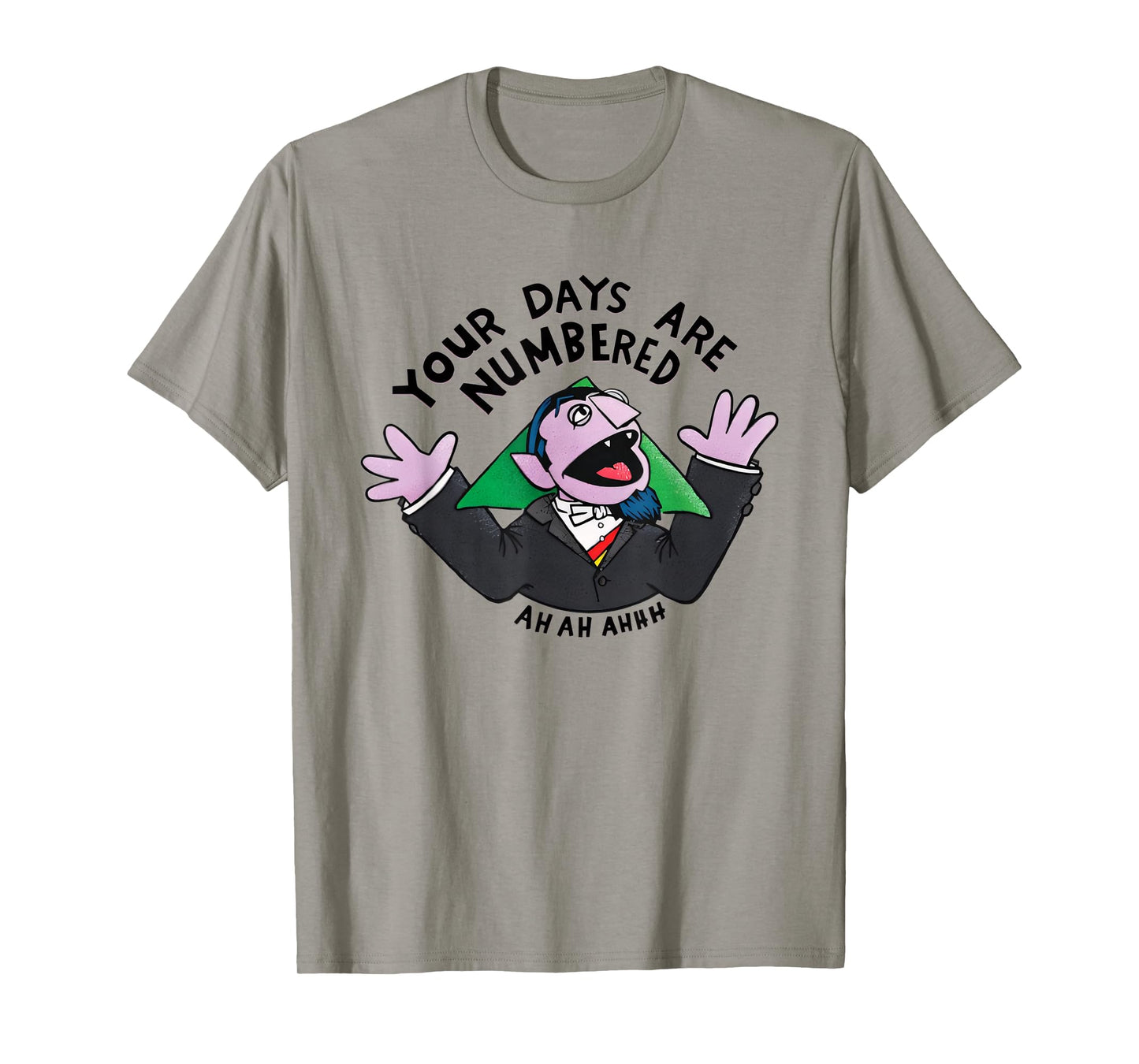 your days are numbered ah ah ahhh joke sarcastic funny T-Shirt