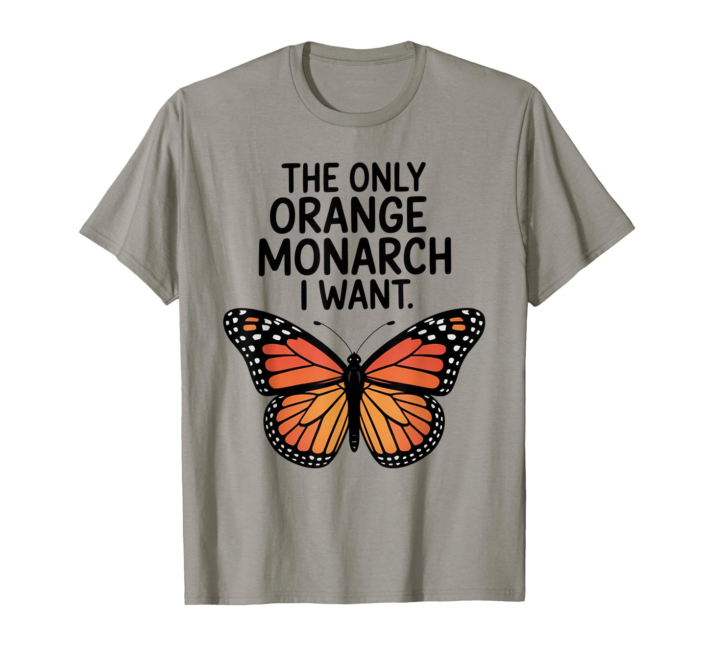 Retro The Only Orange Monarch I Want Butterfly Joke T-Shirt