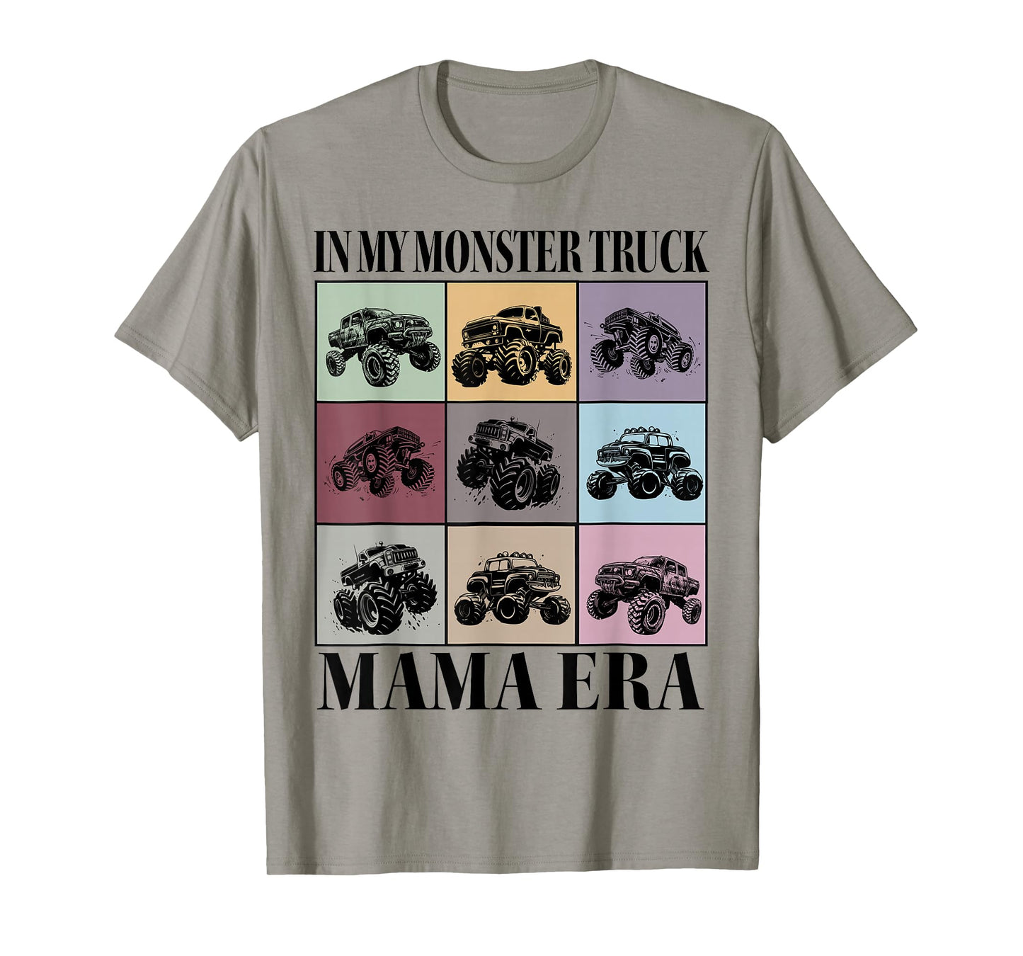 In My Monster Truck Mama Era Monster Truck Mom T-Shirt