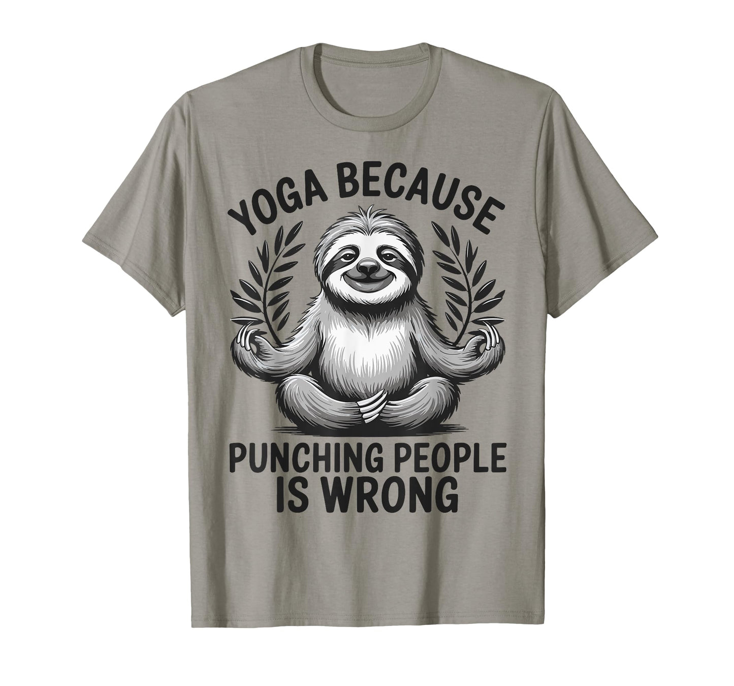 Yoga Because Punching People Is Wrong T-Shirt