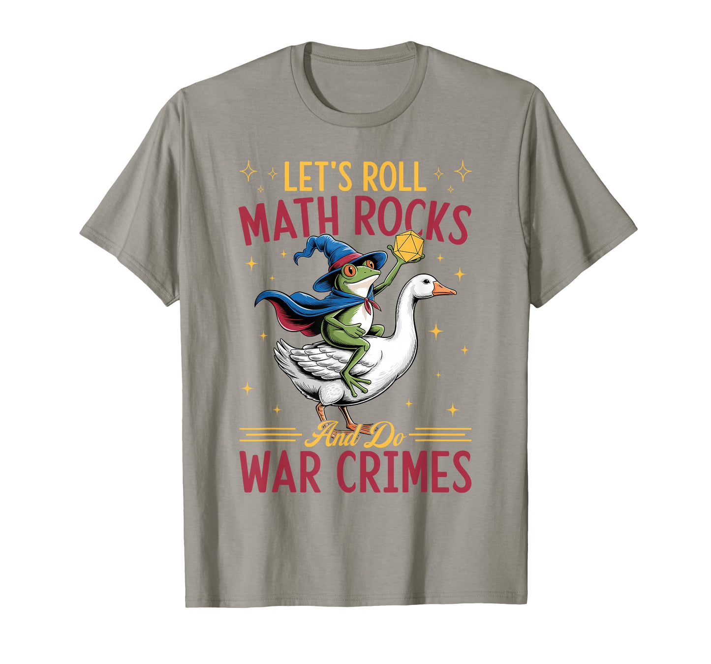 Funny Frog Goose Let's Roll Math Rocks And Do War Crimes T-Shirt