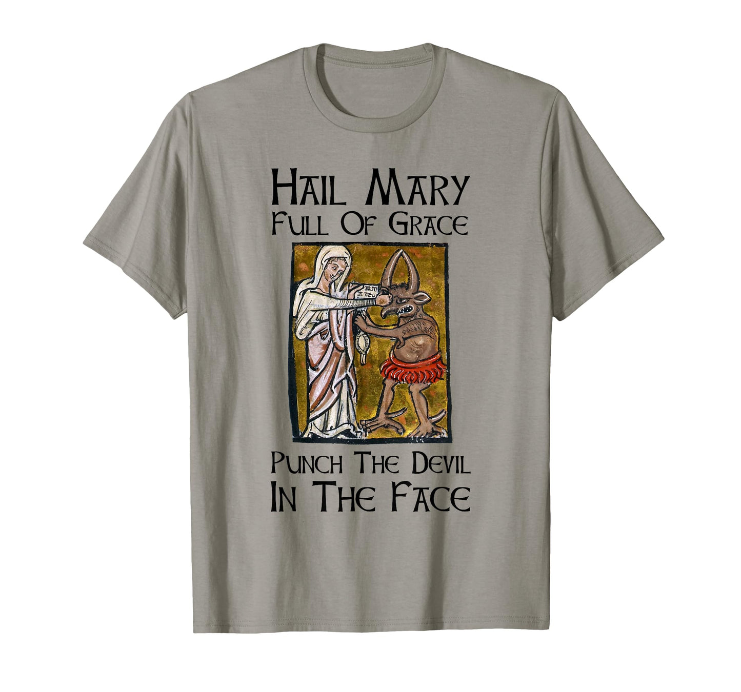 Hail Mary Full Of Grace Punch The Devil In The Face T-Shirt
