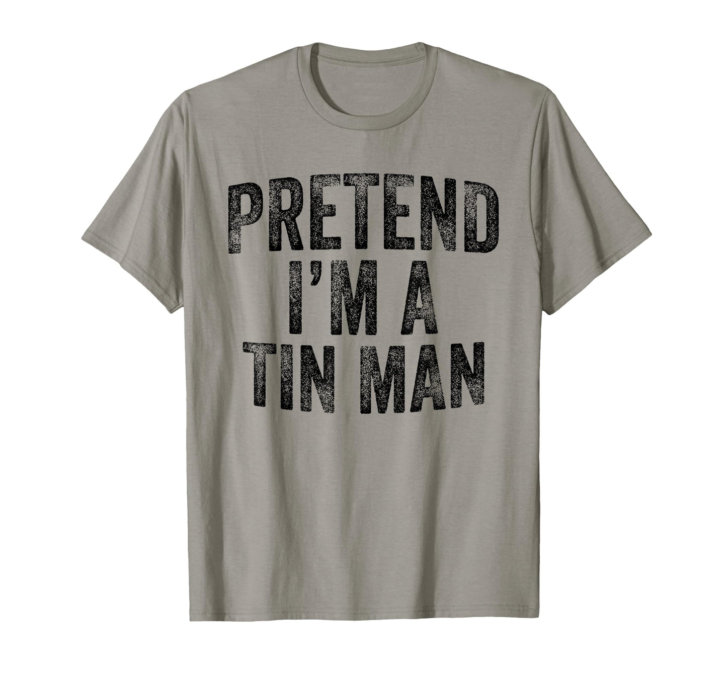 Pretend I'm A Tin Man Family Lazy Halloween Party Costume T-Shirt