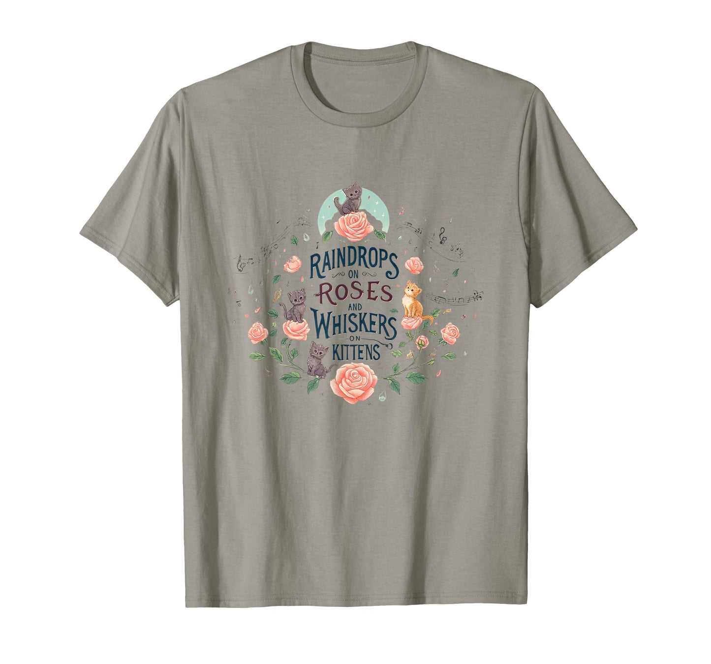 Raindrops on Roses Kittens Theatre Sound Of Music Musical T-Shirt
