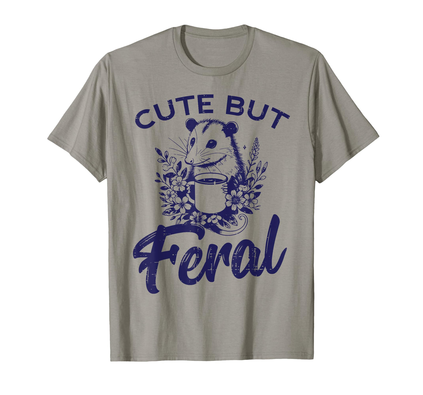 Opossum Coffee Cute But Feral Funny Possum Humor Women Men T-Shirt