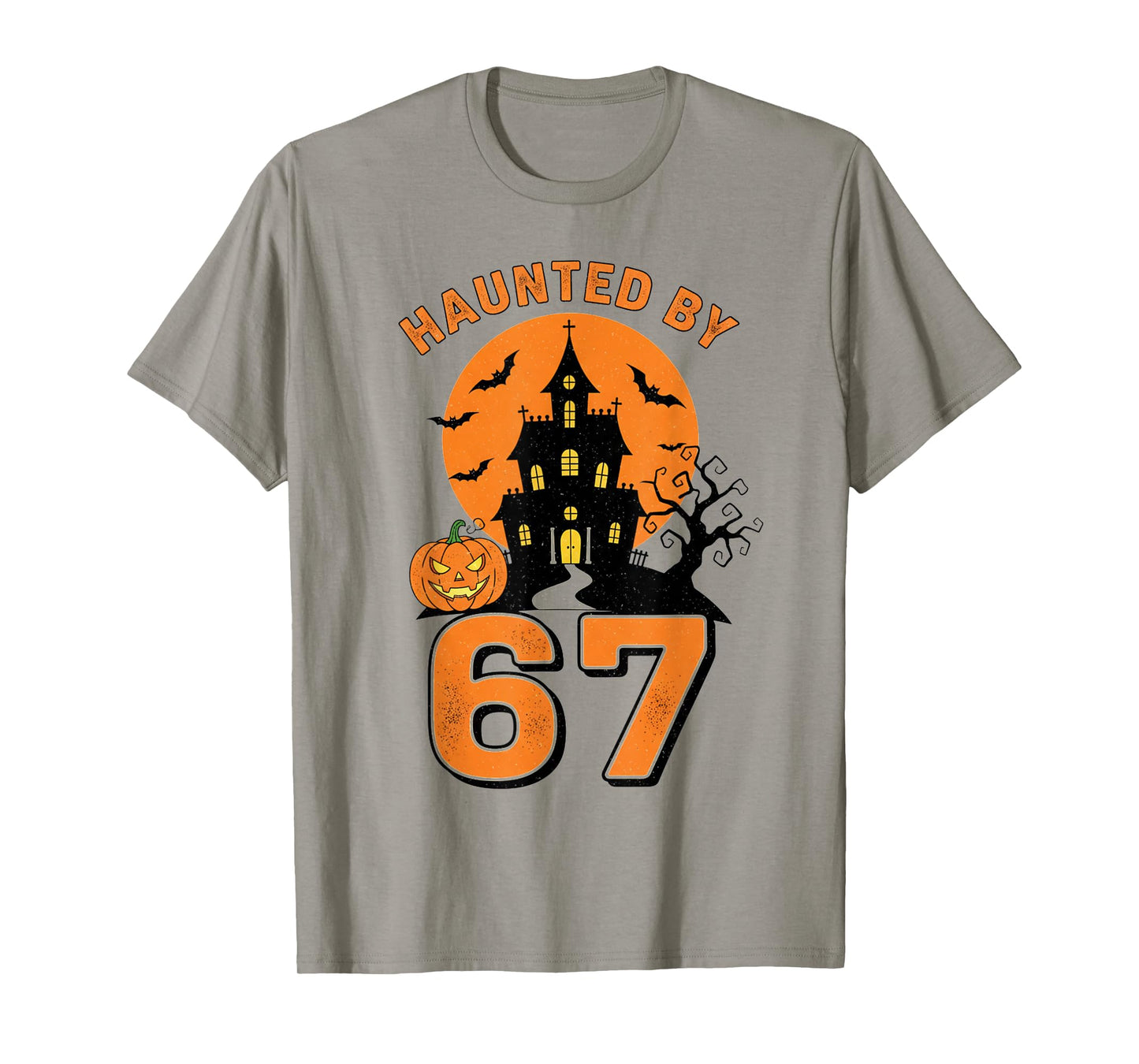 Haunted by 67 Funny Halloween T-Shirt