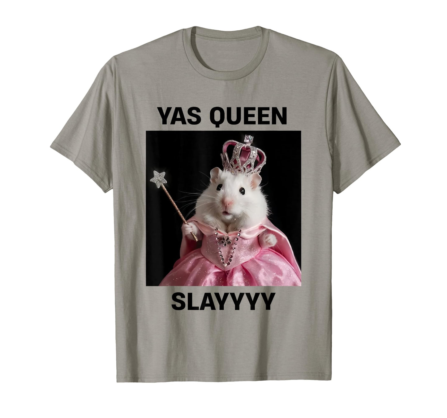 Yas Queen Slay Rat Meme Women Girls Slay Queen T-Shirt