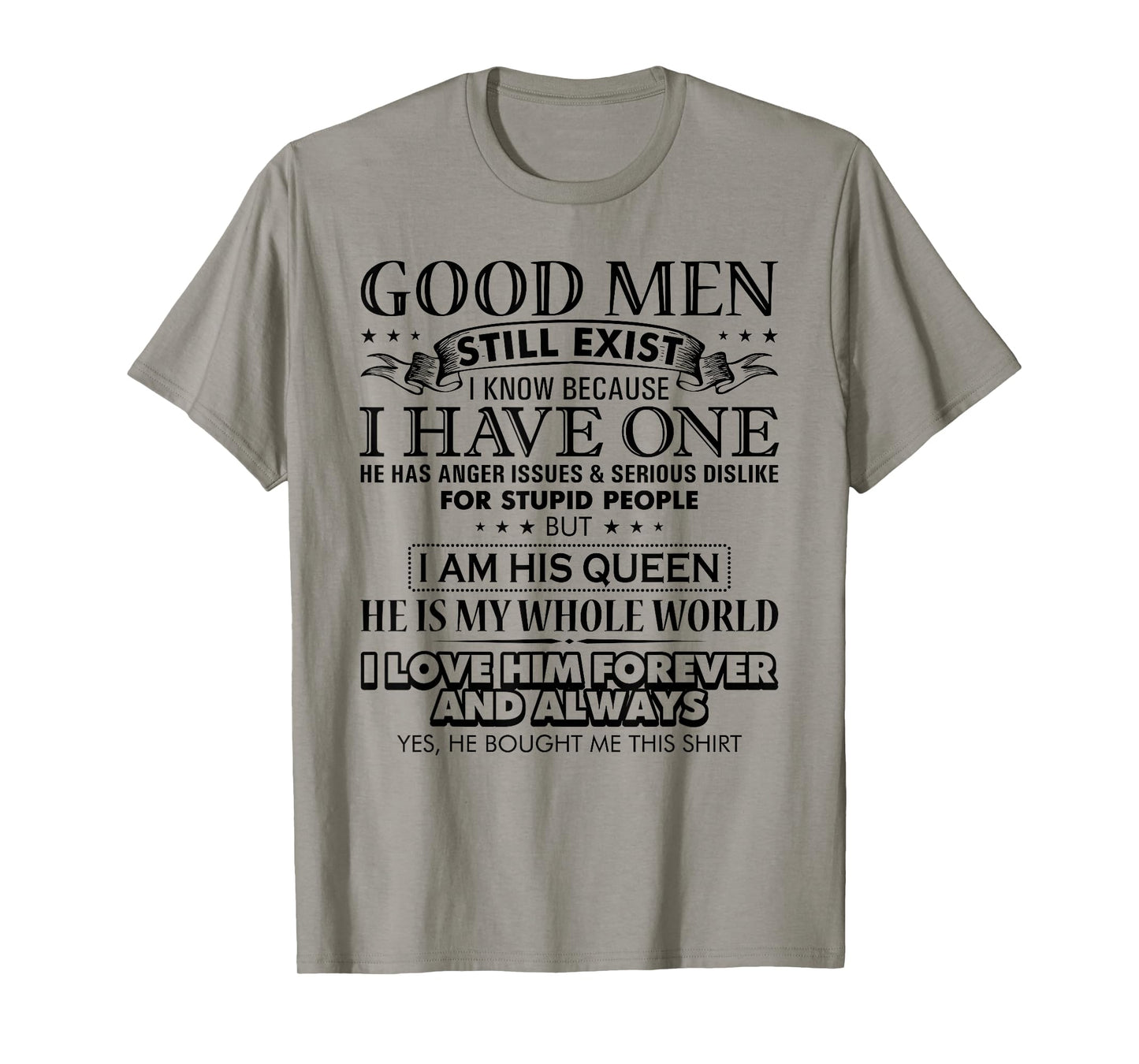 Good Men Still Exist Positive Message for Women and Men T-Shirt