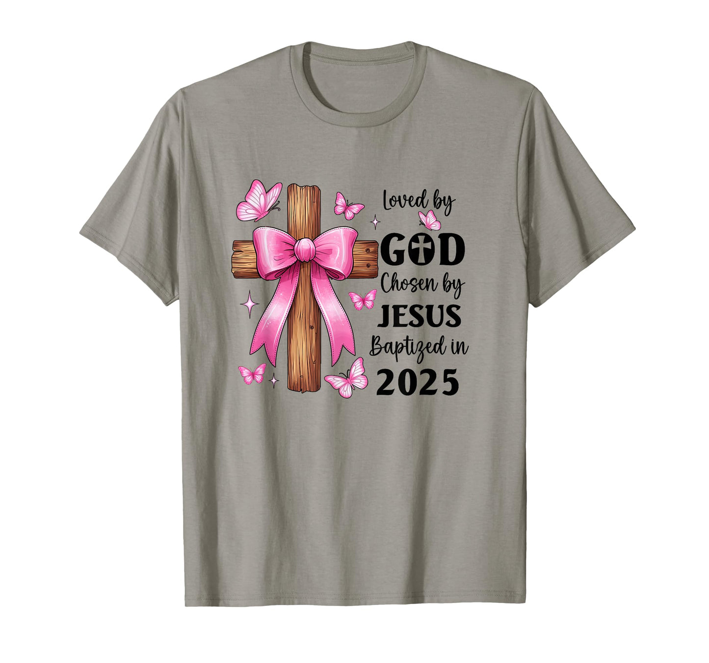 Loved by God Chosen by Jesus Baptized 2025 Coquette Cross T-Shirt
