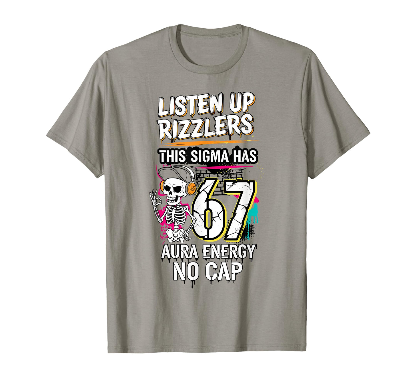 Listen Up Rizzlers This Sigma Has 67 Aura Energy Skeleton T-Shirt