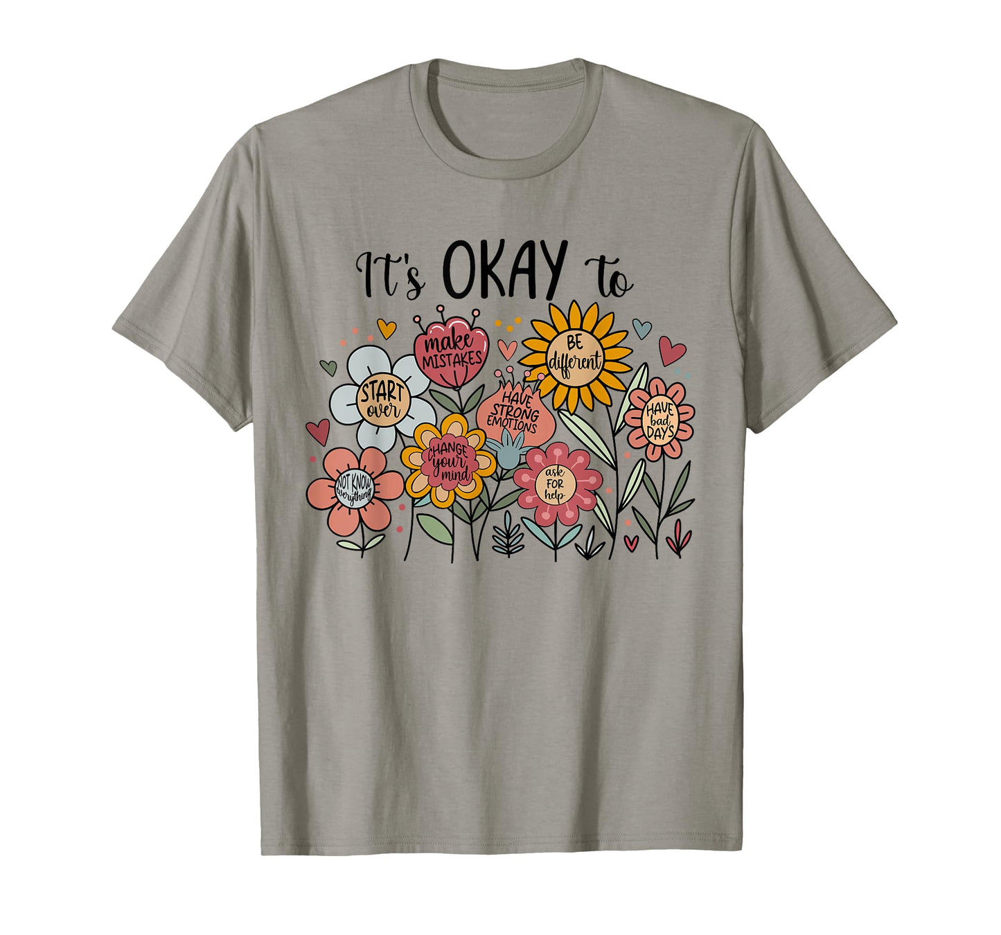 Its Okay To Not Be Okay Mental Health Be Kind Flowers T-Shirt