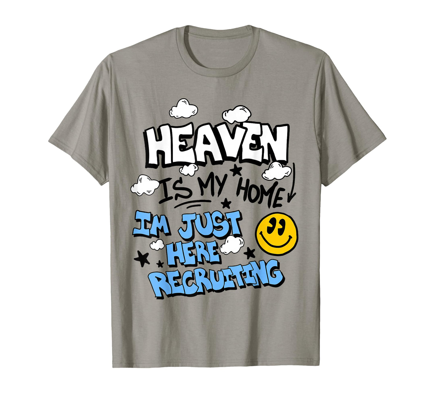 Heaven Is My Home I'm Just Here Recruiting T-Shirt