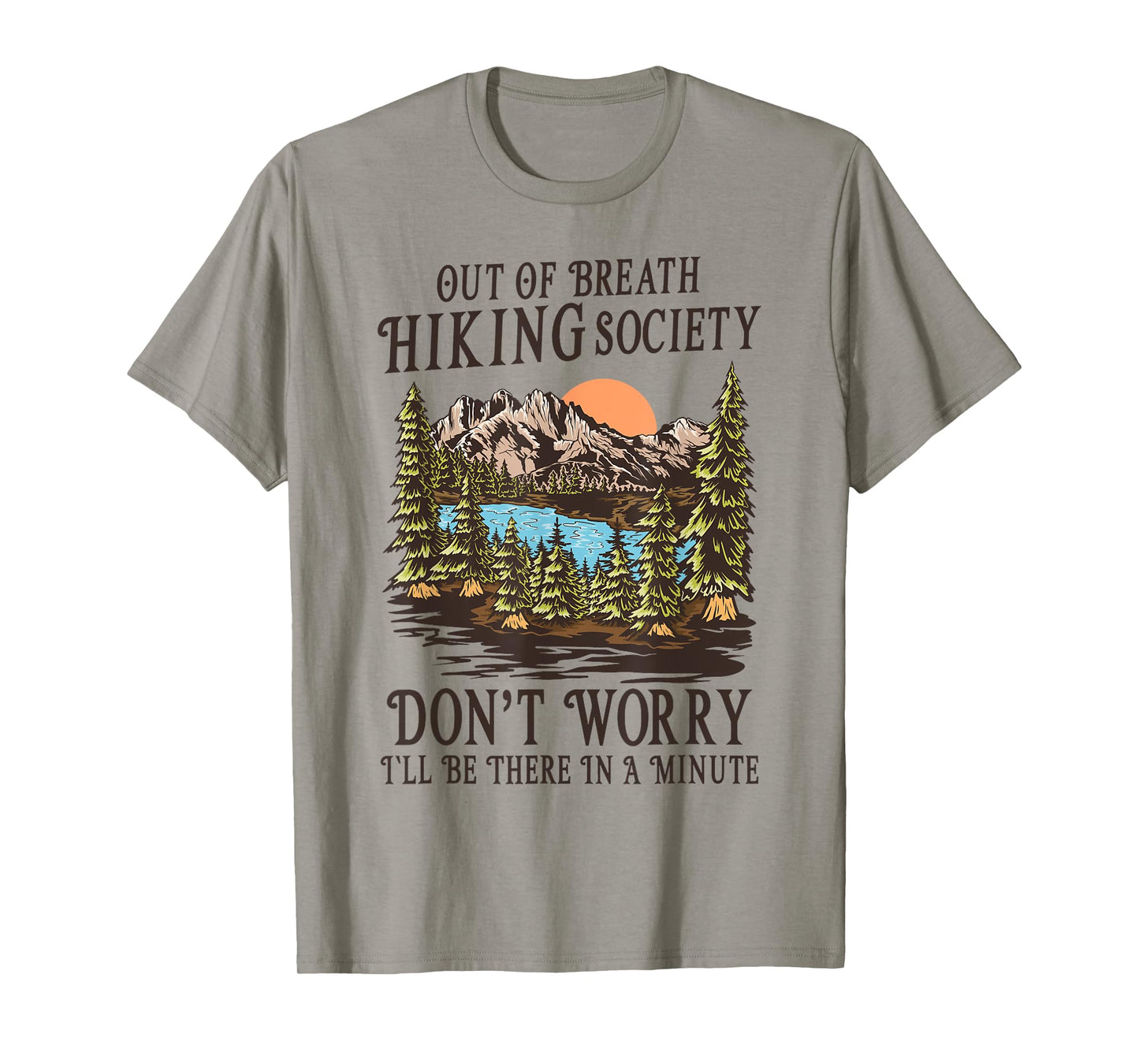 Out of Breath Hiking Society I'll Be There In A Minute T-Shirt